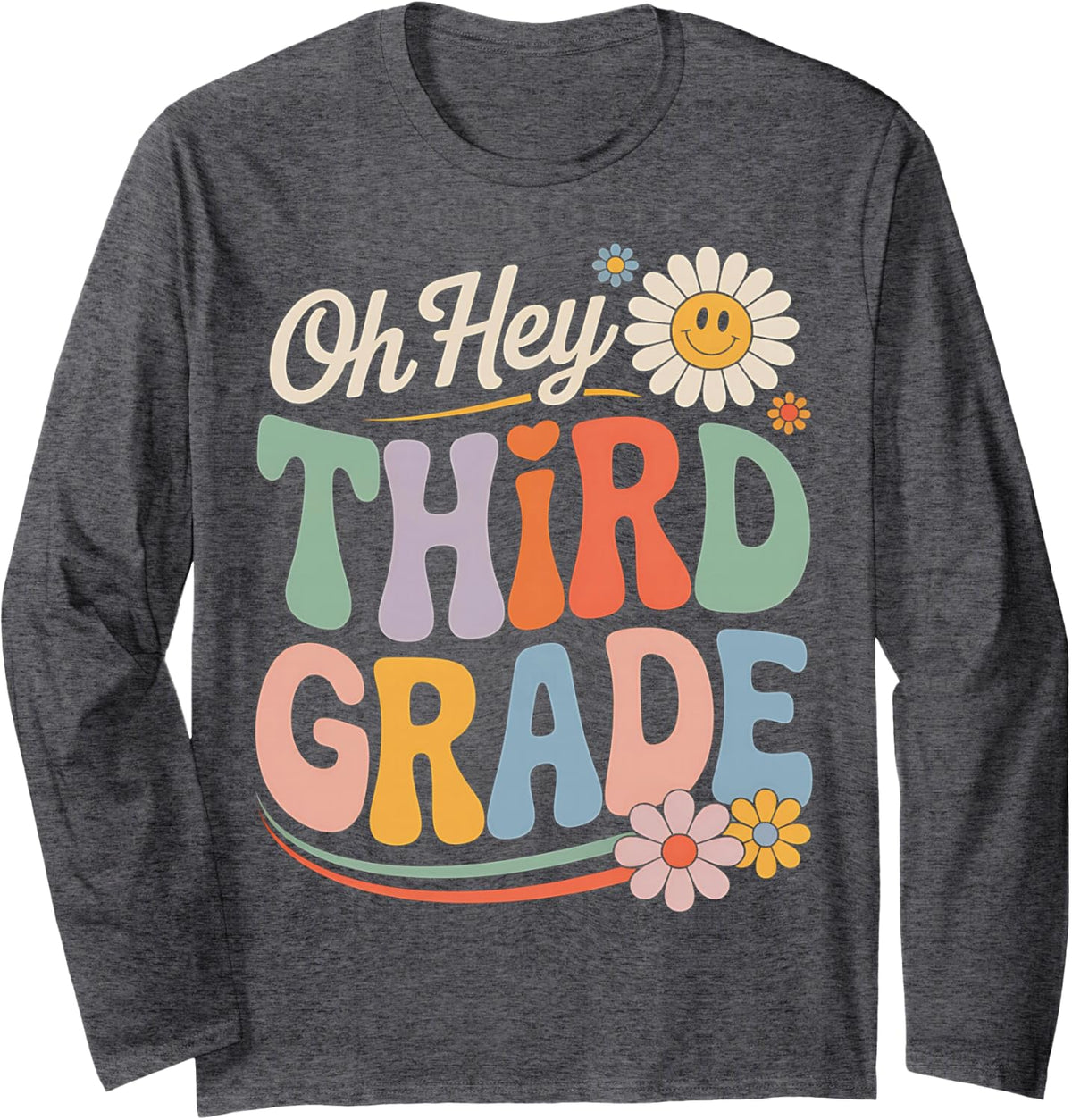 Groovy Back to School Oh Hey Third Grade 3rd Grade Long Sleeve T-Shirt - Adult Unisex Dark Heather Grey