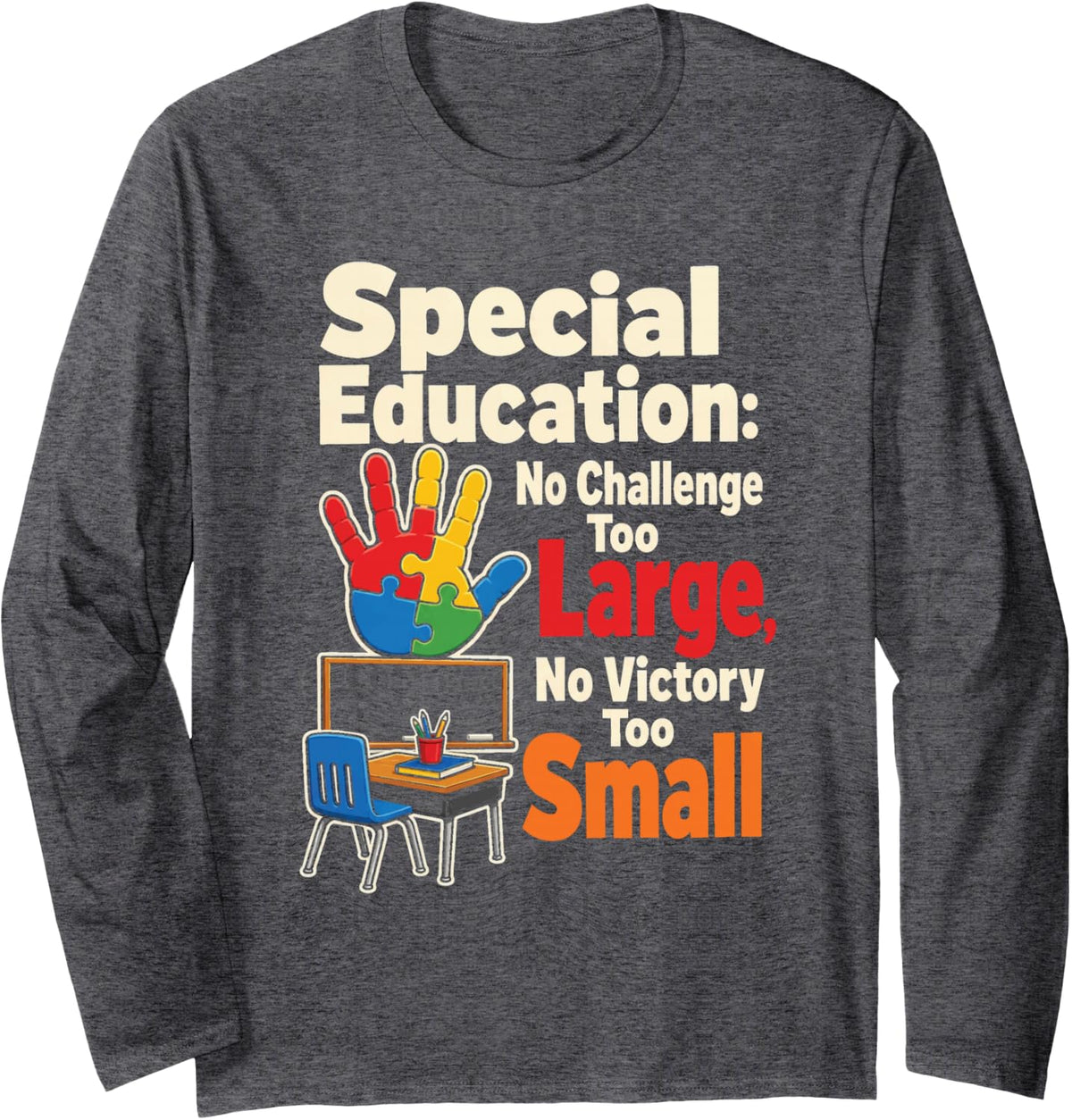 Special Education No Challenge Too Large Victory Small Long Sleeve T-Shirt - Adult Unisex Dark Heather Grey