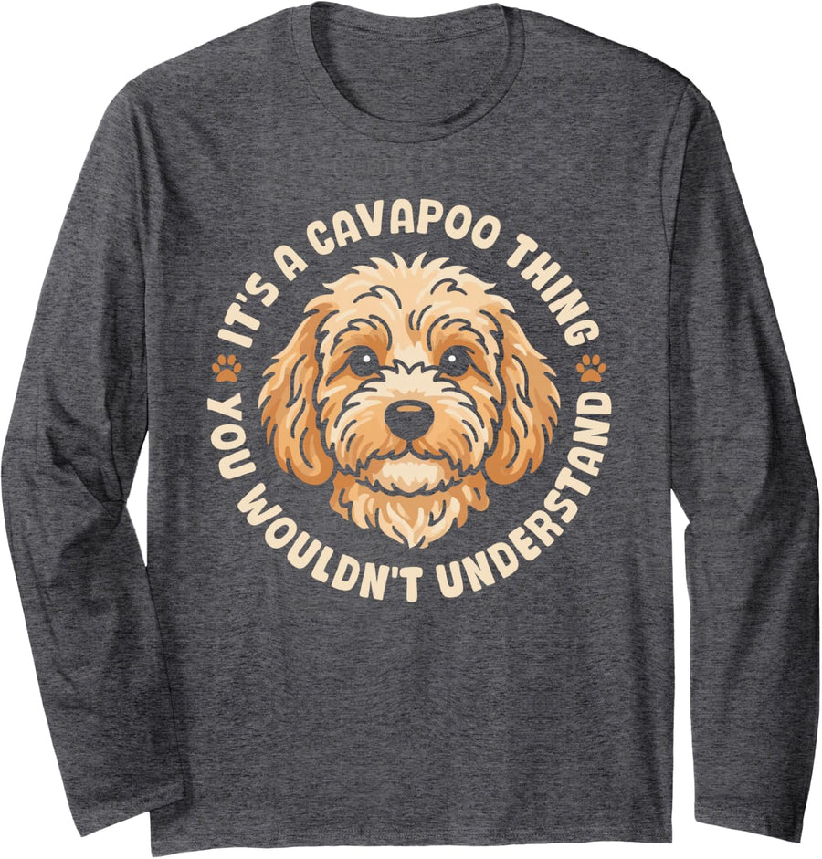 It's A Cavapoo Thing You Wouldn't Understand Cavapoo Long Sleeve T-Shirt - Adult Unisex Dark Heather Grey
