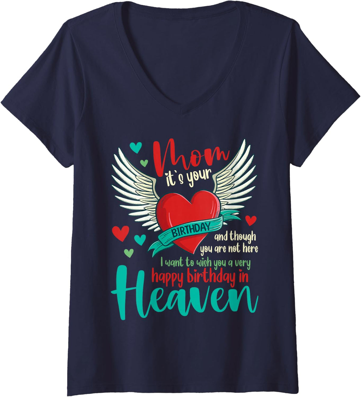 Womens Happy Birthday Mom in Heaven Memorial Angel Family Love V-Neck T-Shirt - Navy Blue