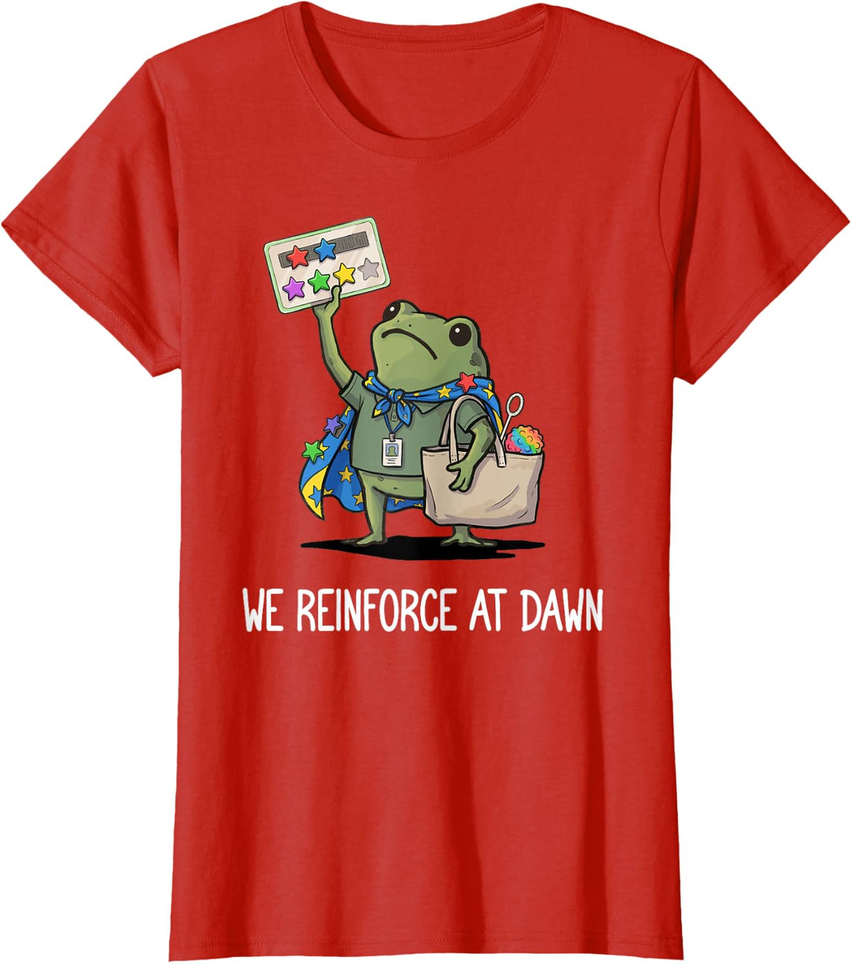 We Reinforce At Dawn Funny Frog RBT ABA Behavior Therapist T-Shirt - Red