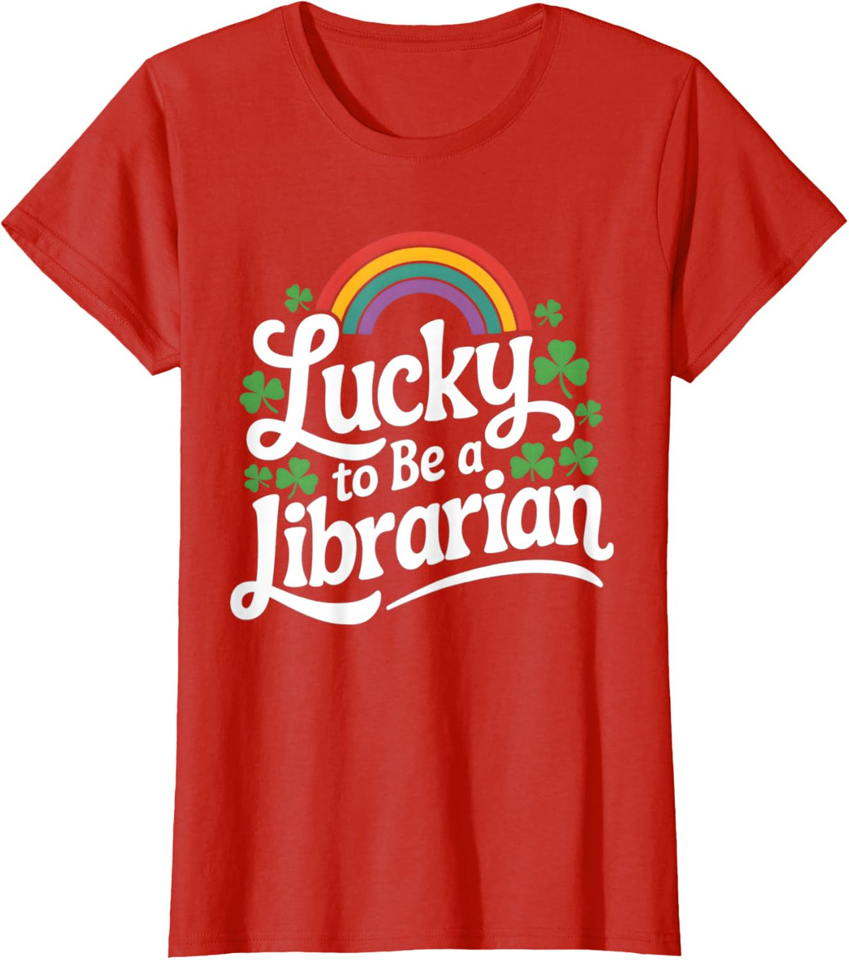 Librarian St Patricks Day Lucky to Be A Librarian T-Shirt - Red