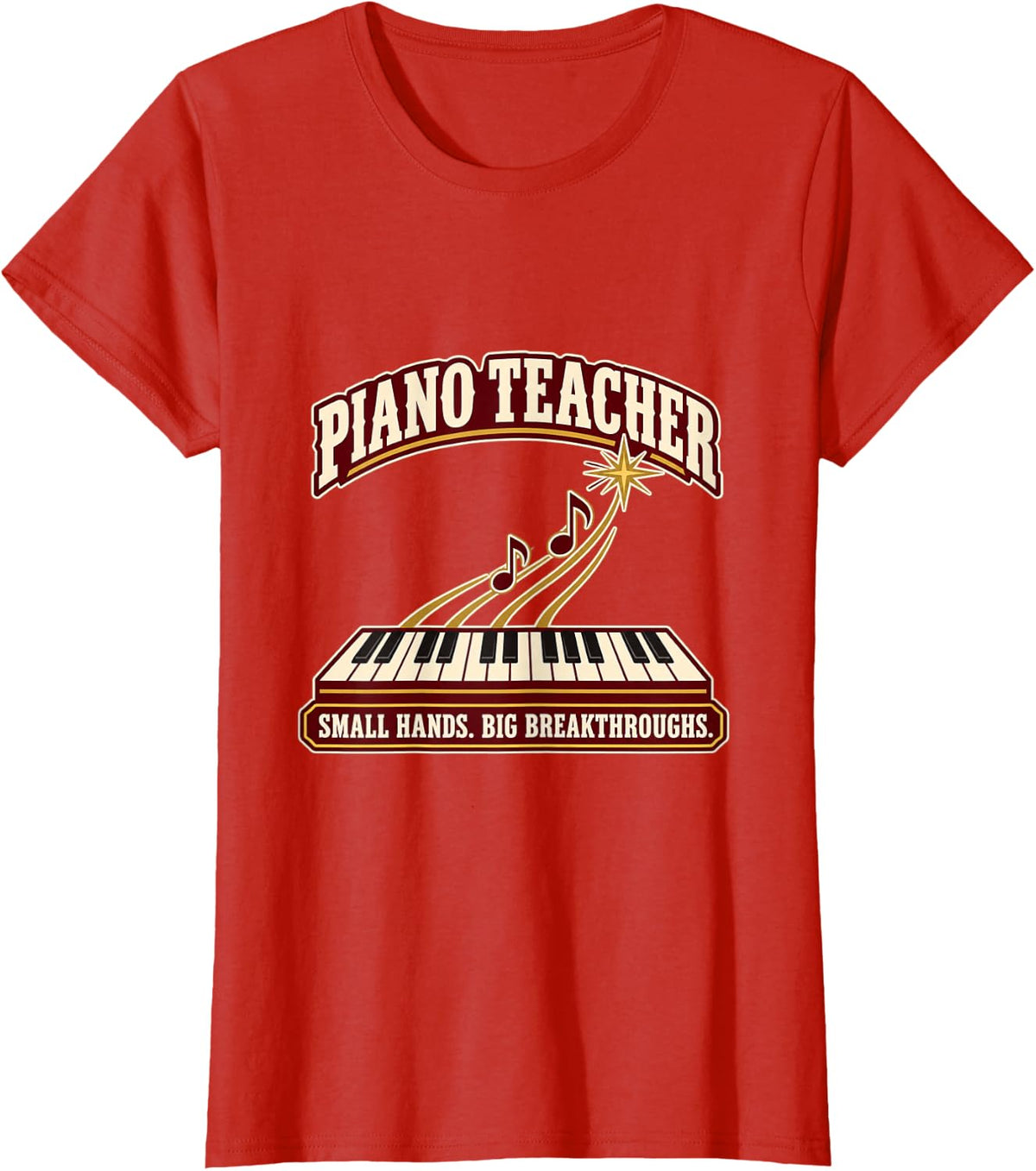 Piano Teacher: Small Hands, Big Breakthroughs Music Lessons! T-Shirt - Red