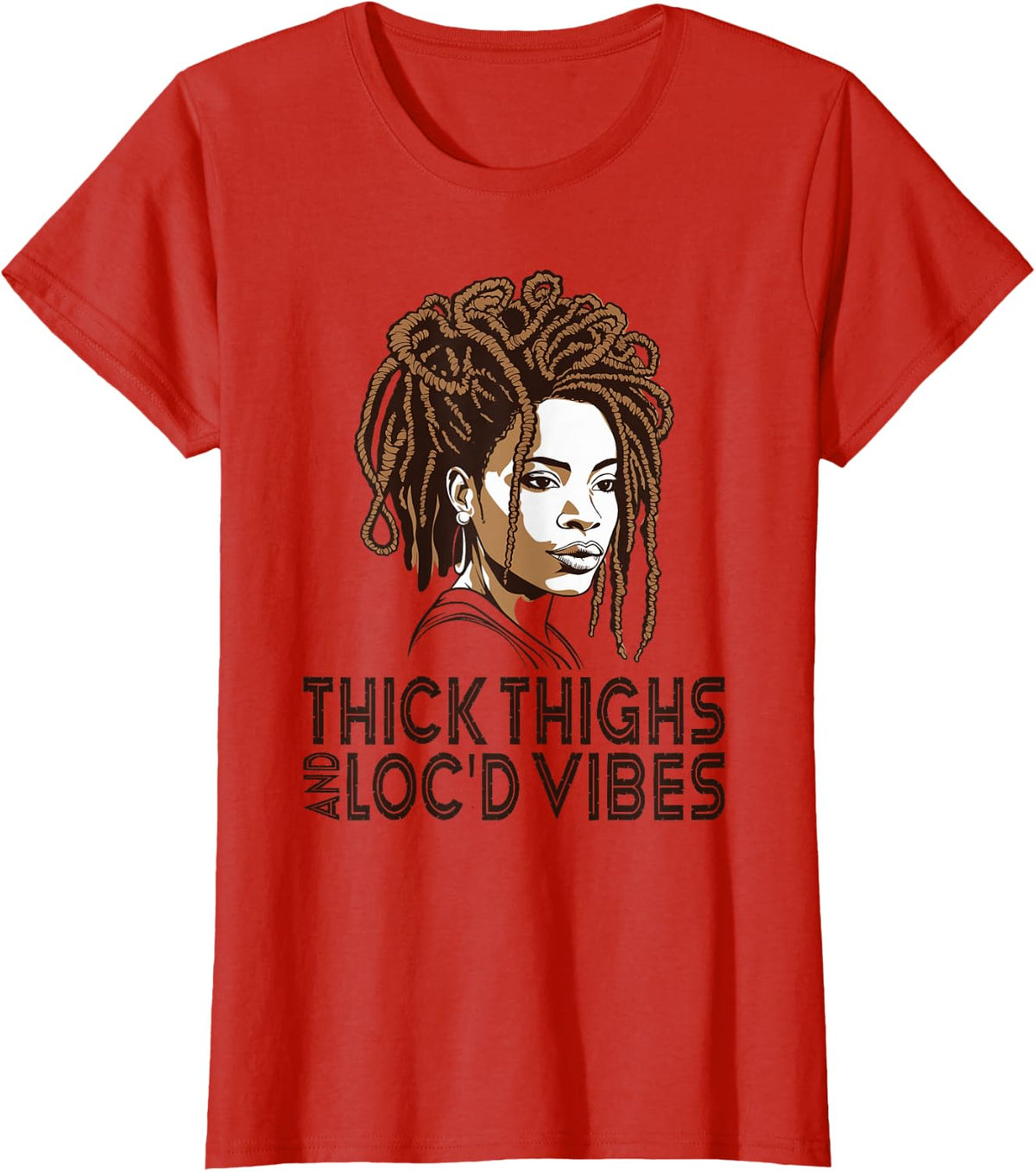 Thick Thighs and Loc'd Vibes Black African Women Juneteenth T-Shirt - Red