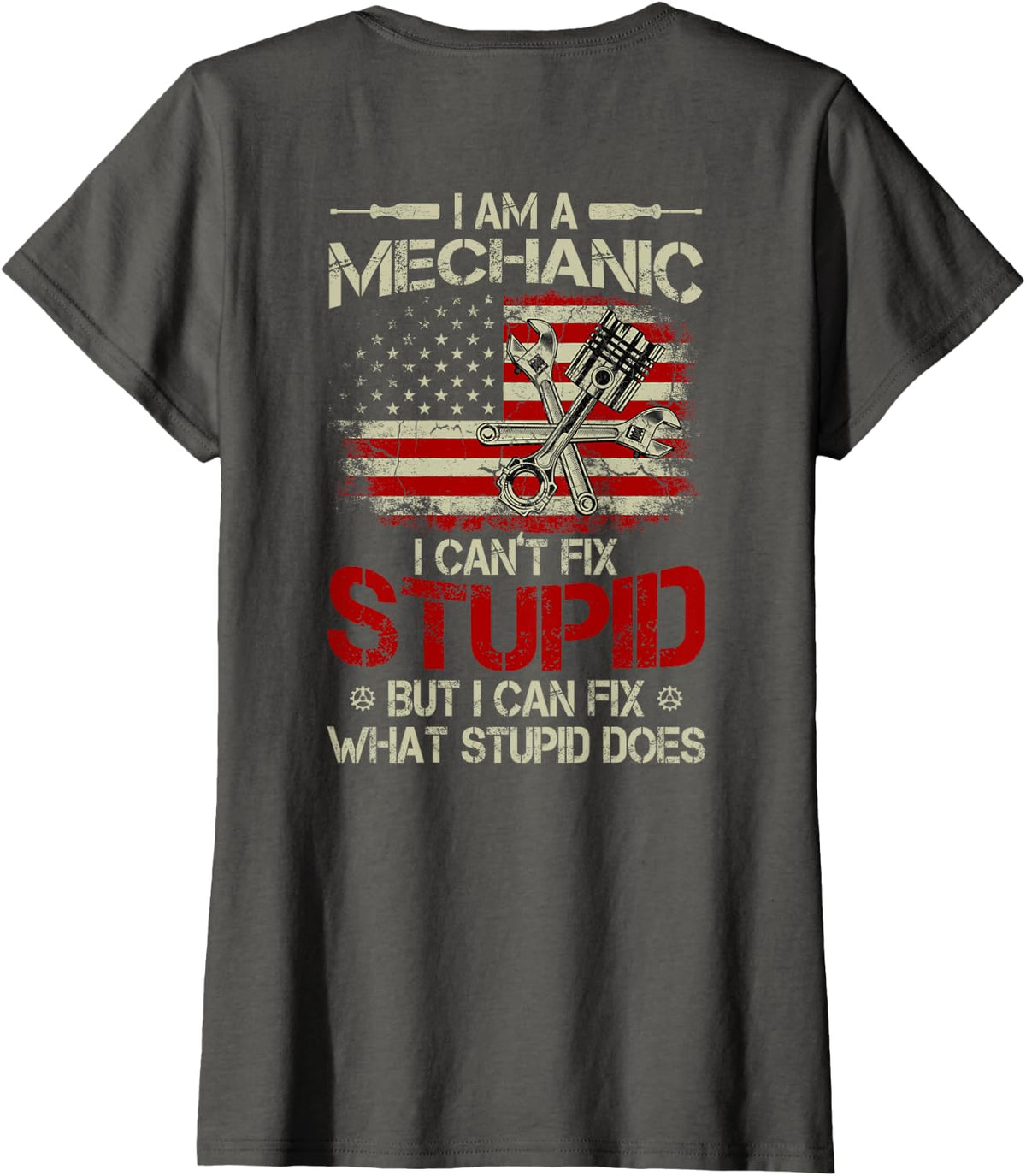 Vintage I'm A Mechanic I Can't Fix Stupid American Flag Back T-Shirt - Asphalt Grey