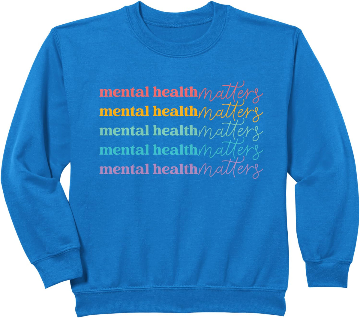 Mental Health Awareness Mental Health Matters Awareness Sweatshirt - Royal Blue