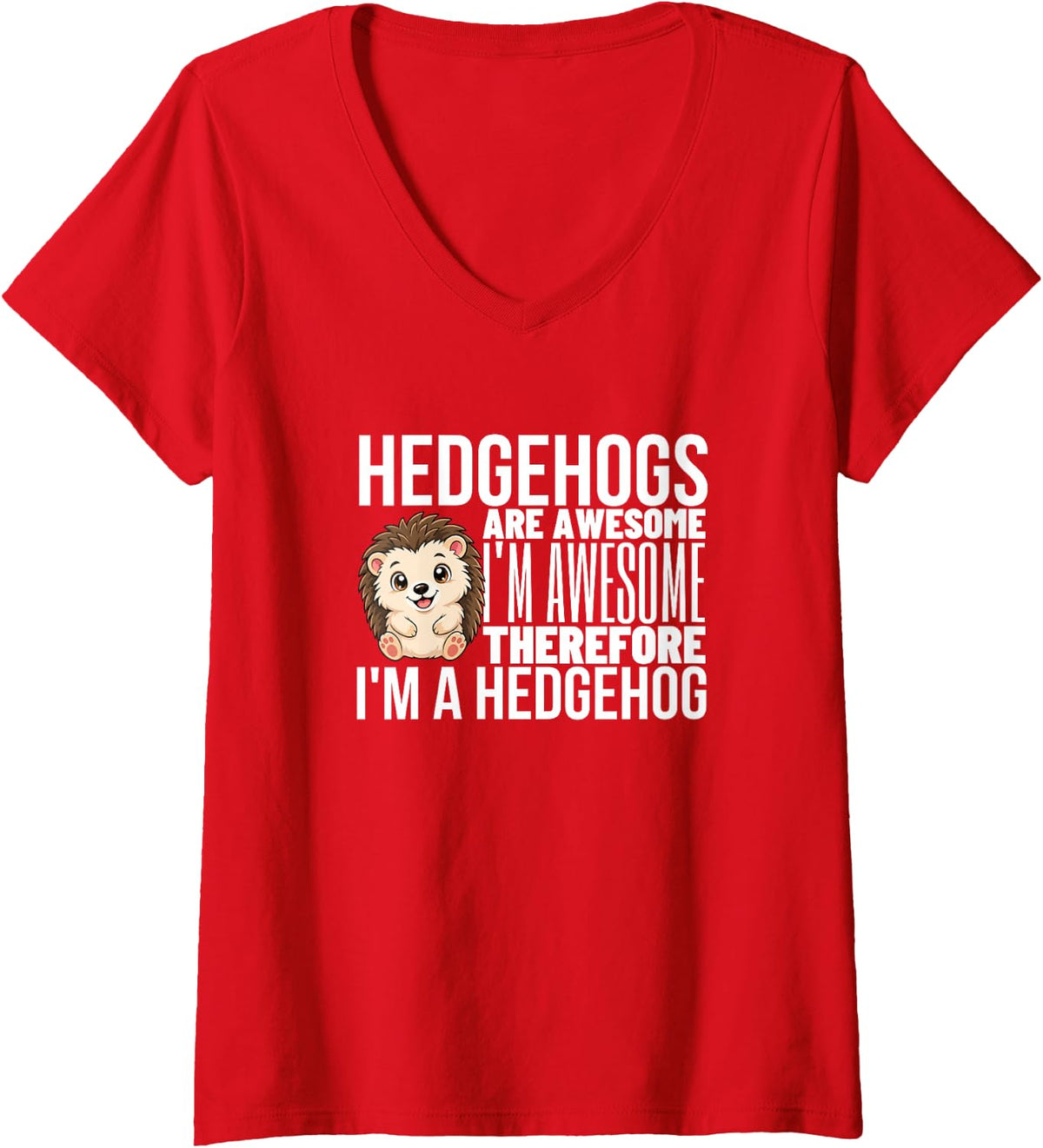 Women's Hedgehogs are Awesome I'm Awesome I'm A Hedge Hog V-Neck T-Shirt - Red