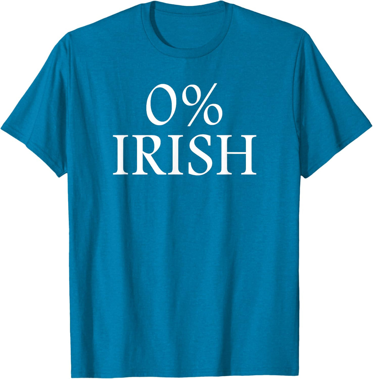St Patrick's Day Humor - 0% Irish Zero Percent Irish T-Shirt - Sapphire Blue