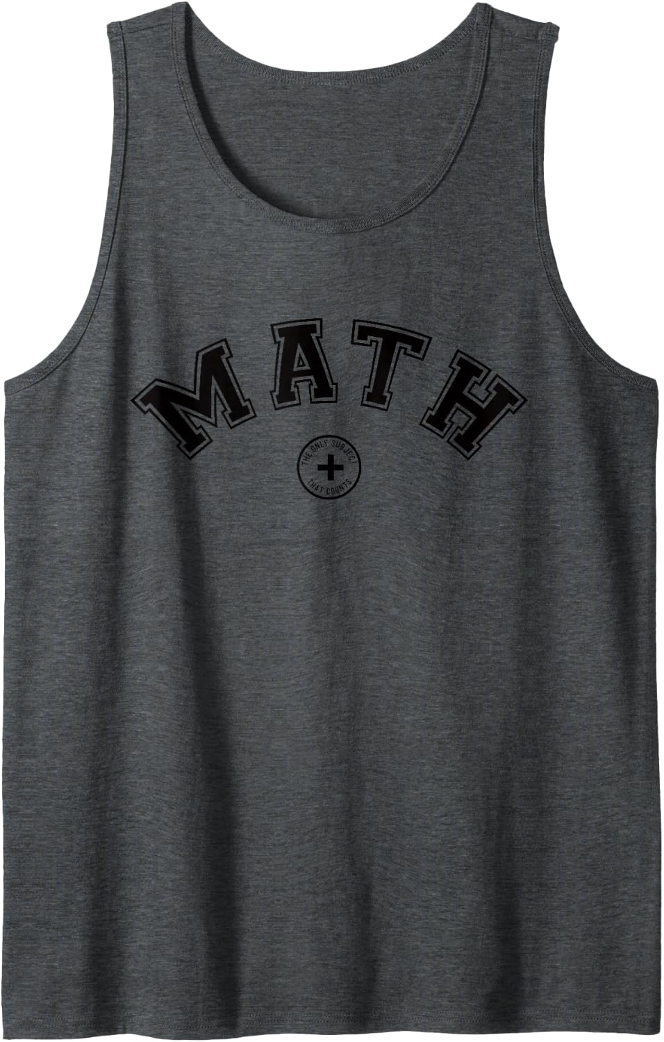 Math Teacher Funny Present The Only Subject that Counts Sleeveless Tank Top - Dark Heather Grey