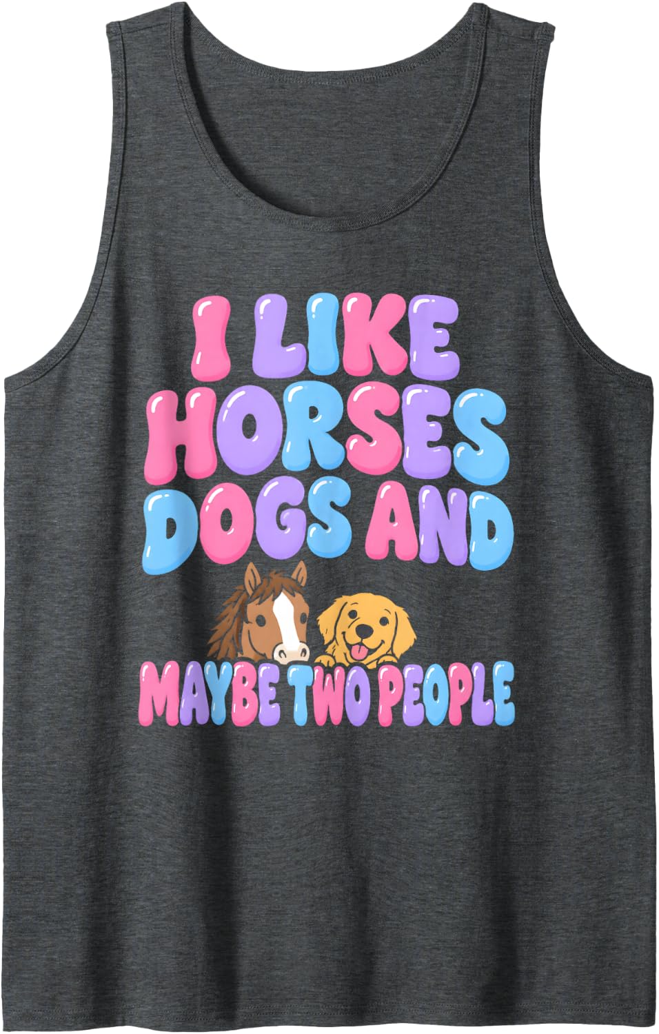 I Like Horses Dogs and Maybe Two People Dog Lover Sleeveless Tank Top - Dark Heather Grey