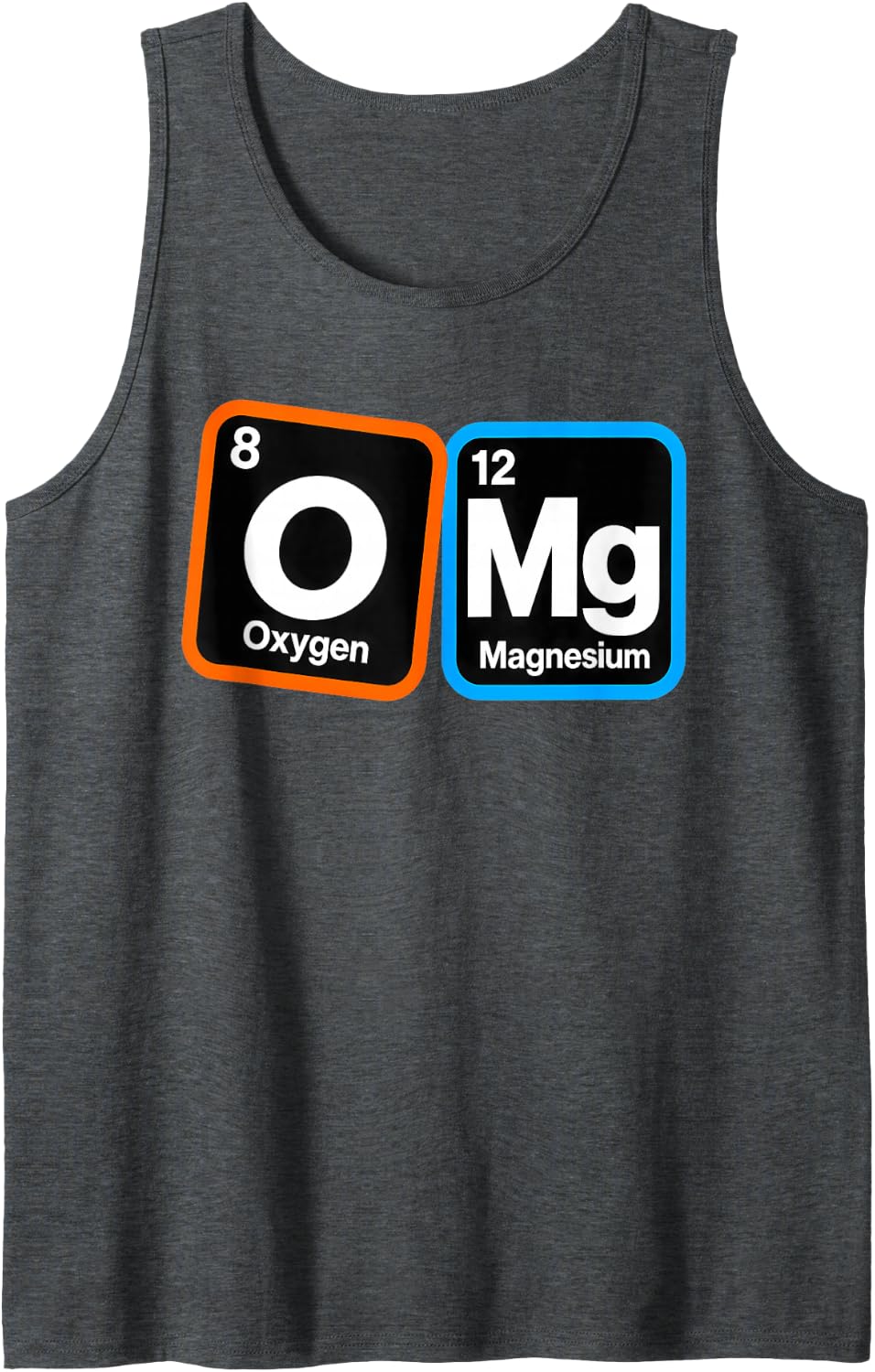 OMG Oxygen Magnesium Science Periodic Table Chemistry Men. Sleeveless Tank Top - Dark Heather Grey