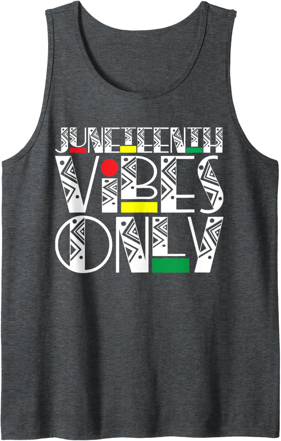 Juneteenth Vibes Only Black Freedom Celebrate Juneteenth Tank Top - Dark Heather Grey