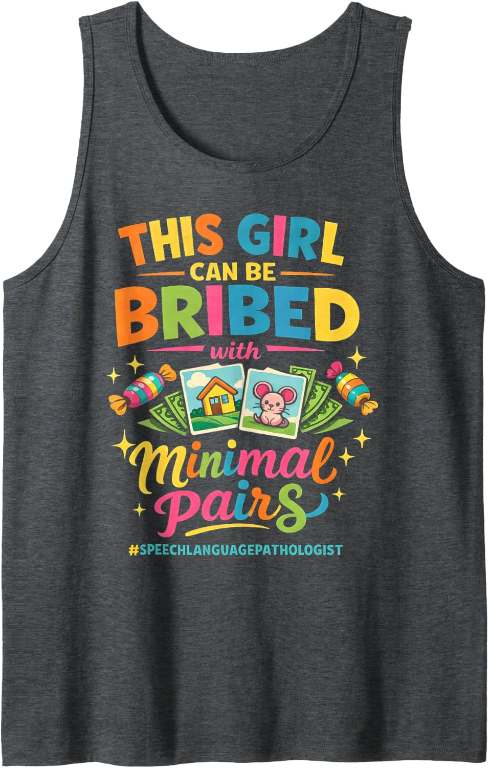 Bribed with Minimal Pairs Speech-Language Pathologist SLP Sleeveless Tank Top - Dark Heather Grey