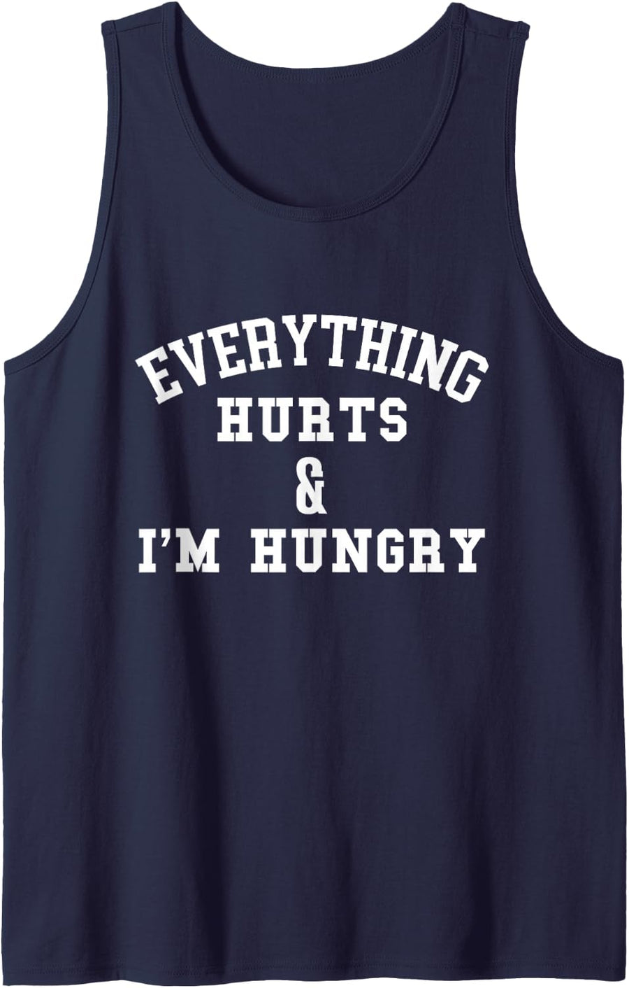 Everything Hurts & I'm Hungry - Running Marathon Runner Tank Top - Navy Blue