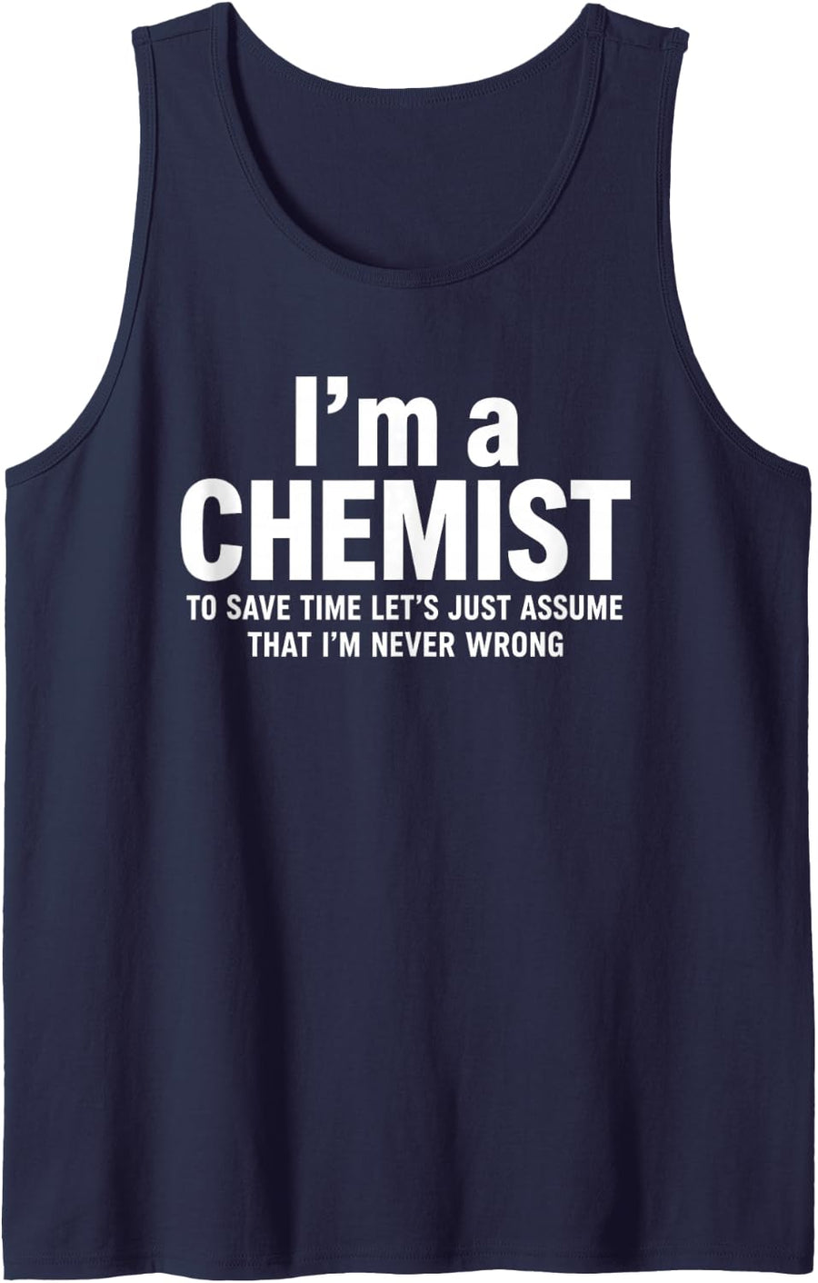 Funny Saying Chemist Never Wrong Humorous Sleeveless Tank Top - Navy Blue