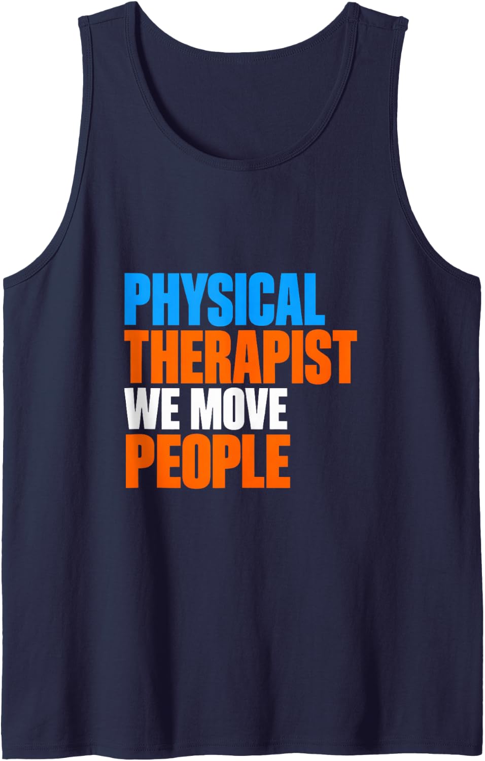 Physical Therapist We Move People Physical Therapy Sleeveless Tank Top - Navy Blue