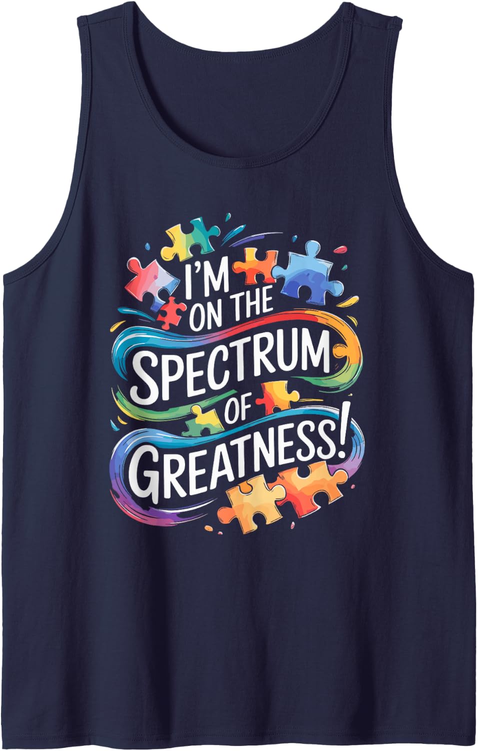 I'm On The Spectrum Of Greatness Autism Awareness Tank Top - Navy Blue