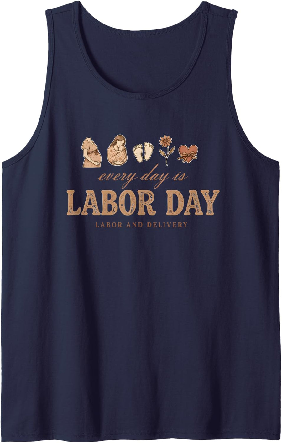 Every Day is Labor Day Funny Labor and Delivery Nurse Tank Top - Navy Blue