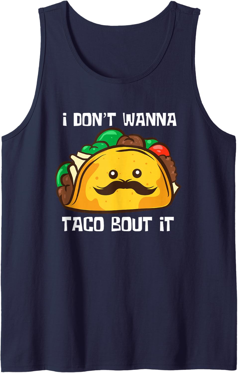 Funny Tacos I Don't Wanna Taco Bout It Tank Top - Navy Blue