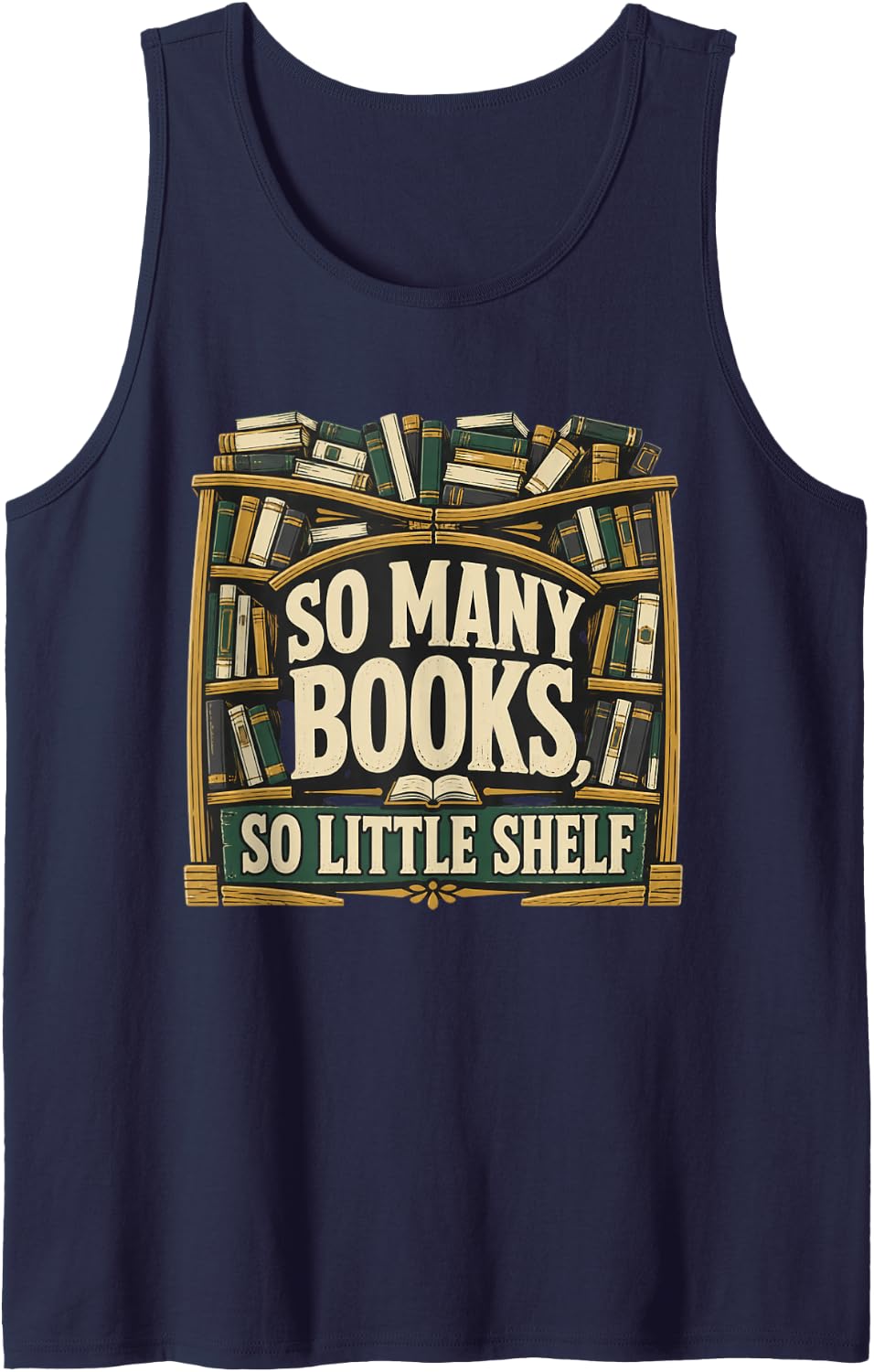 SO Many Books, SO Little Shelf Librarian Tank Top - Navy Blue
