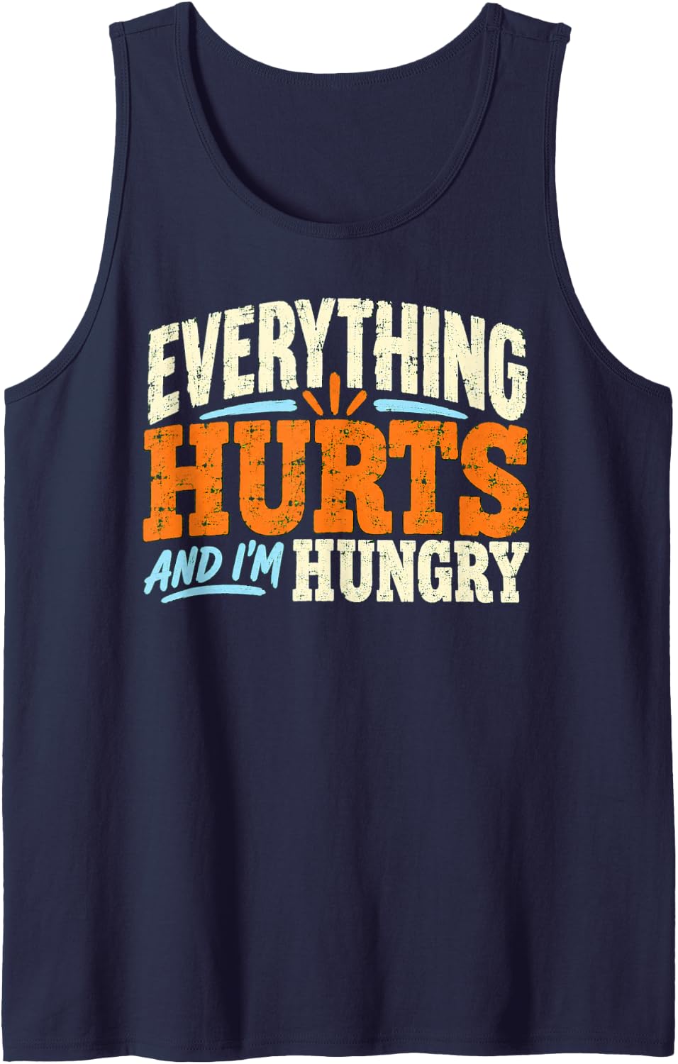 Everything Hurts and I'm Hungry Gym Sarcasm Sleeveless Tank Top - Navy Blue