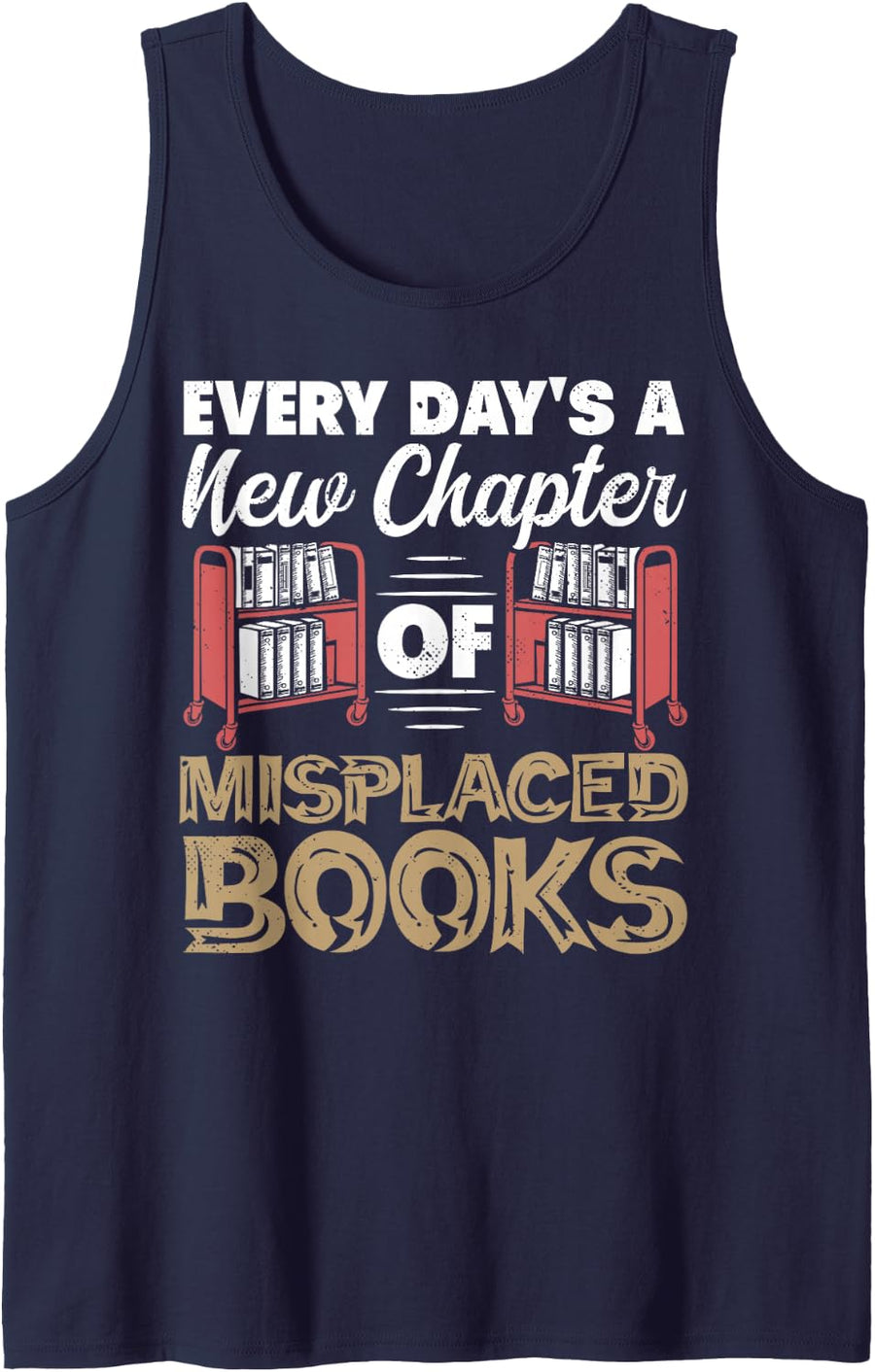 Library Assistant Misplaced Books Library Staff Worker Tank Top - Navy Blue
