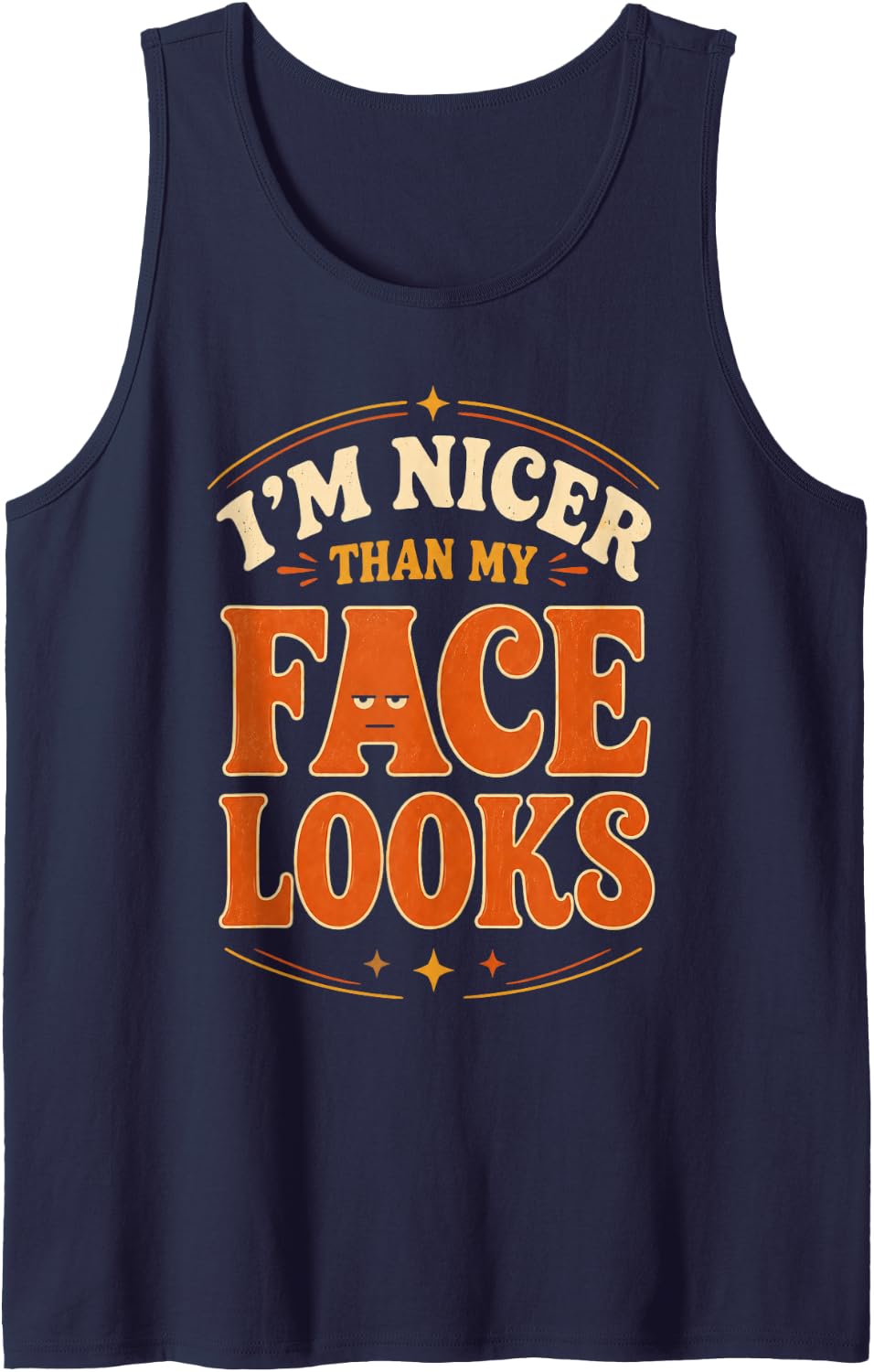 I'm Nicer Than My Face Looks Sarcastic Introvert Humor Sleeveless Tank Top - Navy Blue