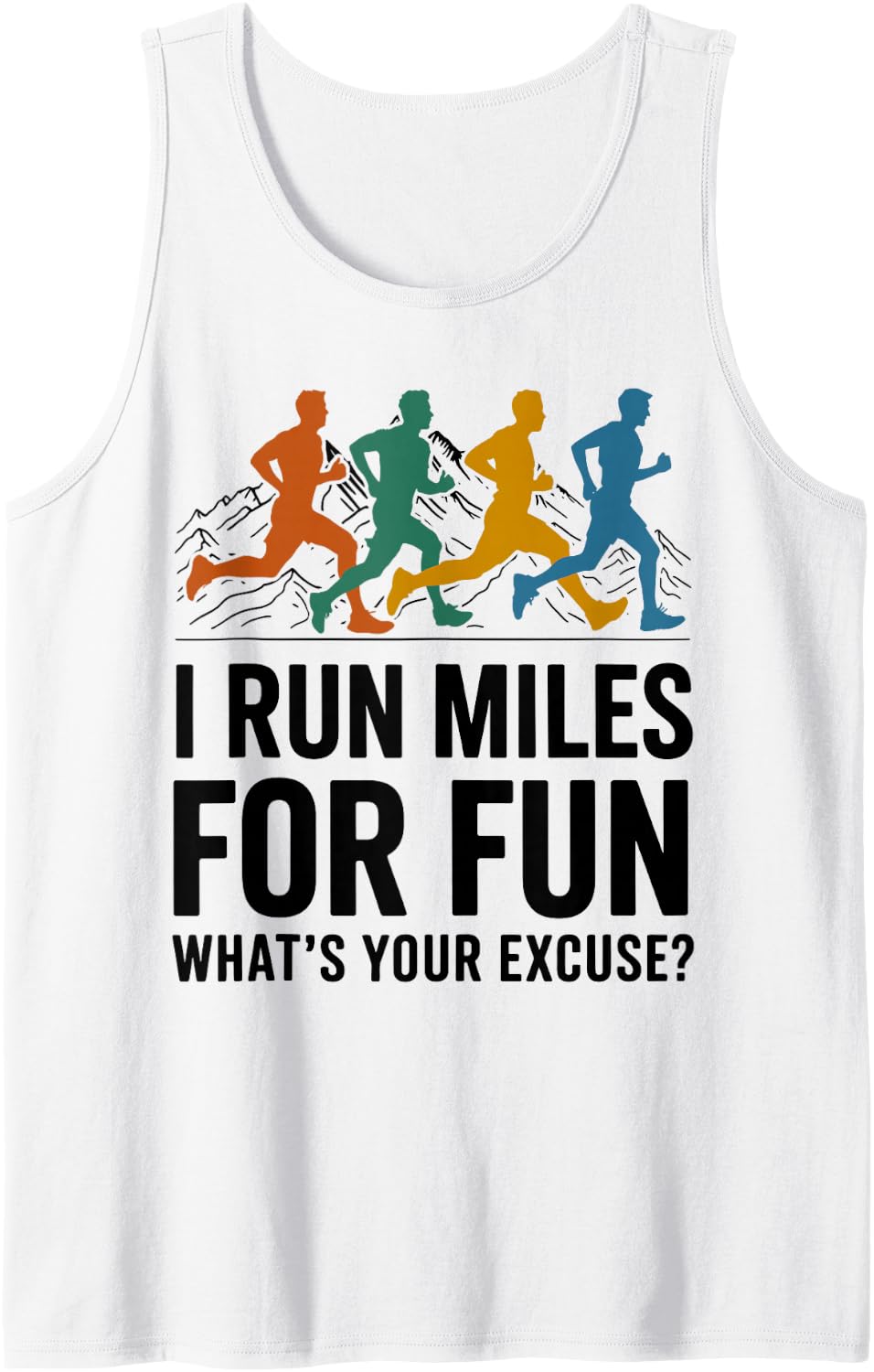 Cross Country Track Run Miles for Fun What's Your Excuse Tank Top - White