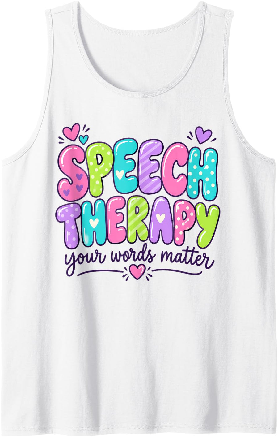 Speech Therapy Your Words Matter Communication Language Sleeveless Tank Top - White