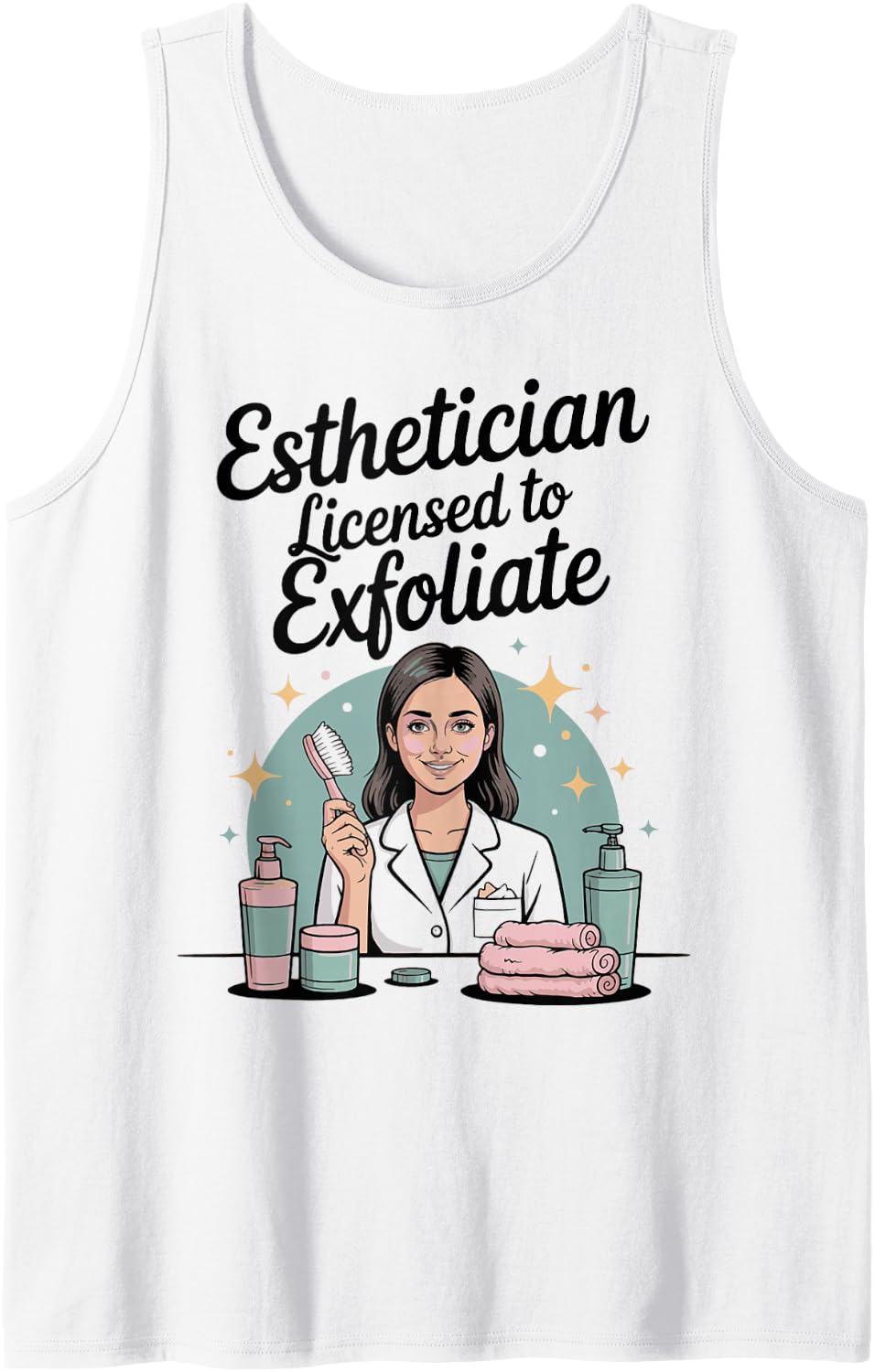 Exfoliate Dermatology Therapist Skin Care Estheticians Sleeveless Tank Top - White