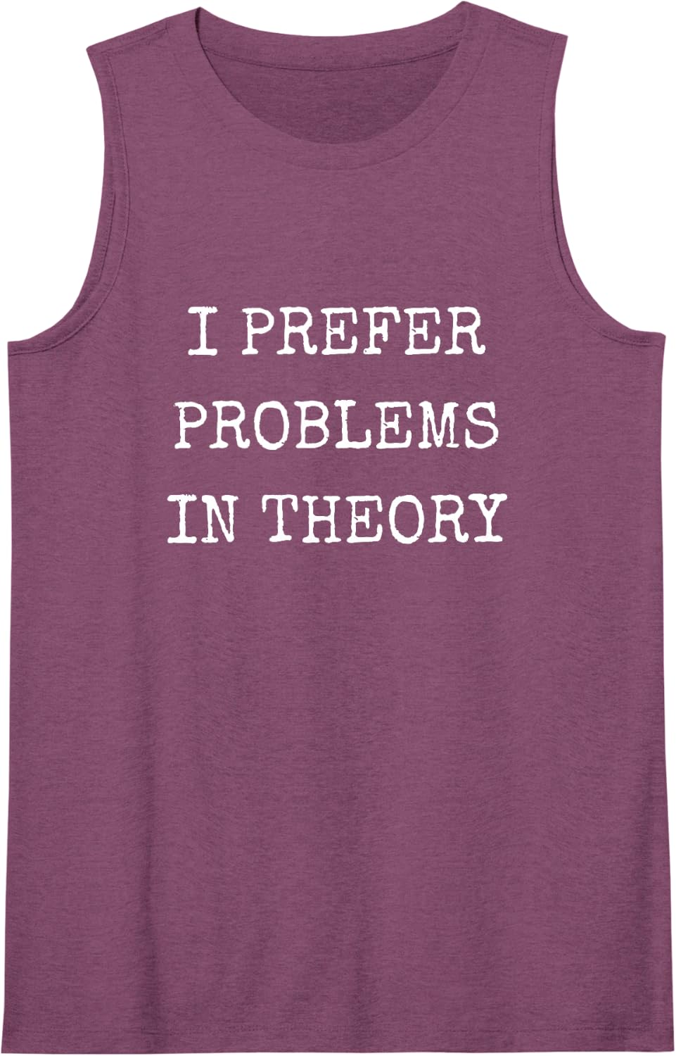 I Prefer Problems in Theory Funny Sarcastic Humor Sleeveless Tank Top - Purple