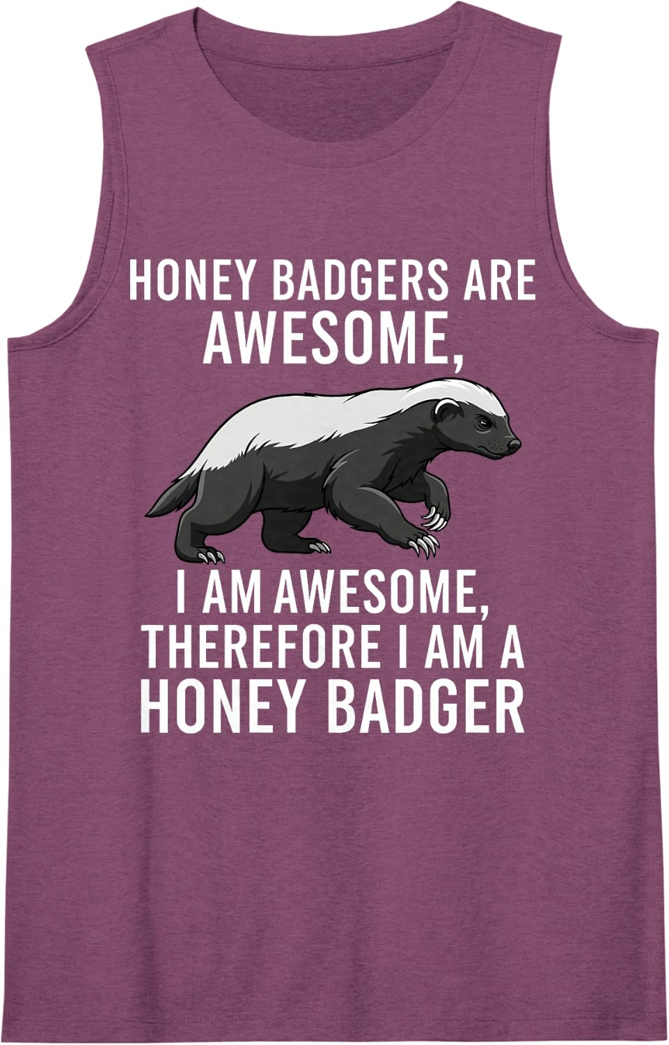 Honey Badgers are Awesome Therefore I'm a Honey Badger Sleeveless Tank Top - Purple