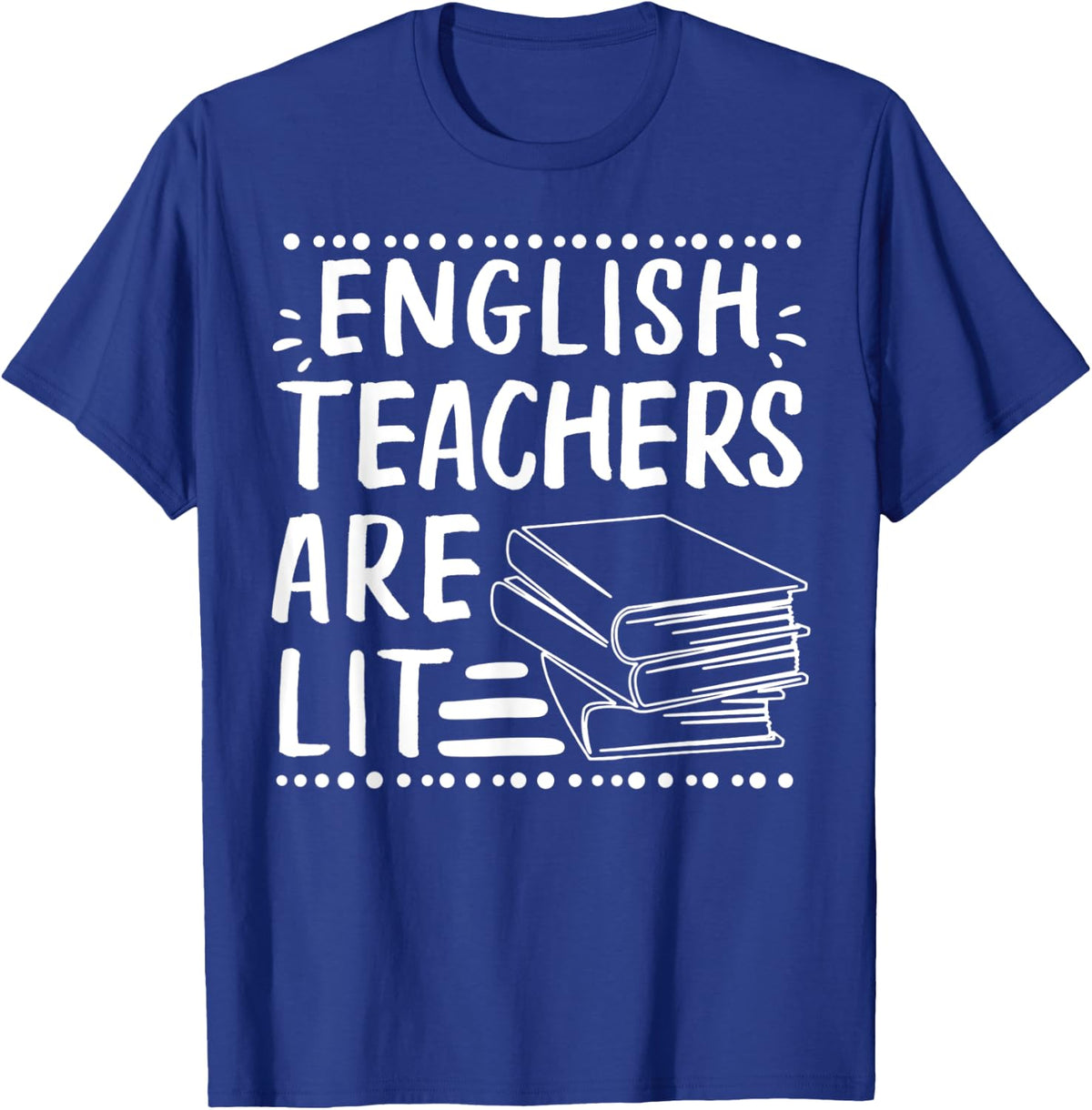 English Teachers Are Lit Proud Teacher Squad Back to School T-Shirt - Royal Blue