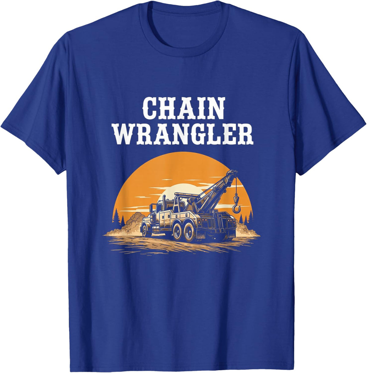 Chain Wrangler Tow Truck Driver Heavy Recovery Operator T-Shirt - Royal Blue