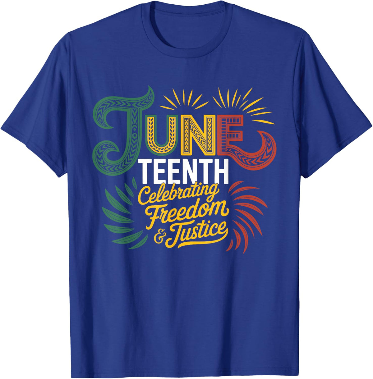 Juneteenth Shirt Celebrating Black Freedom & Justice Tee T-Shirt Men Women - Royal Blue