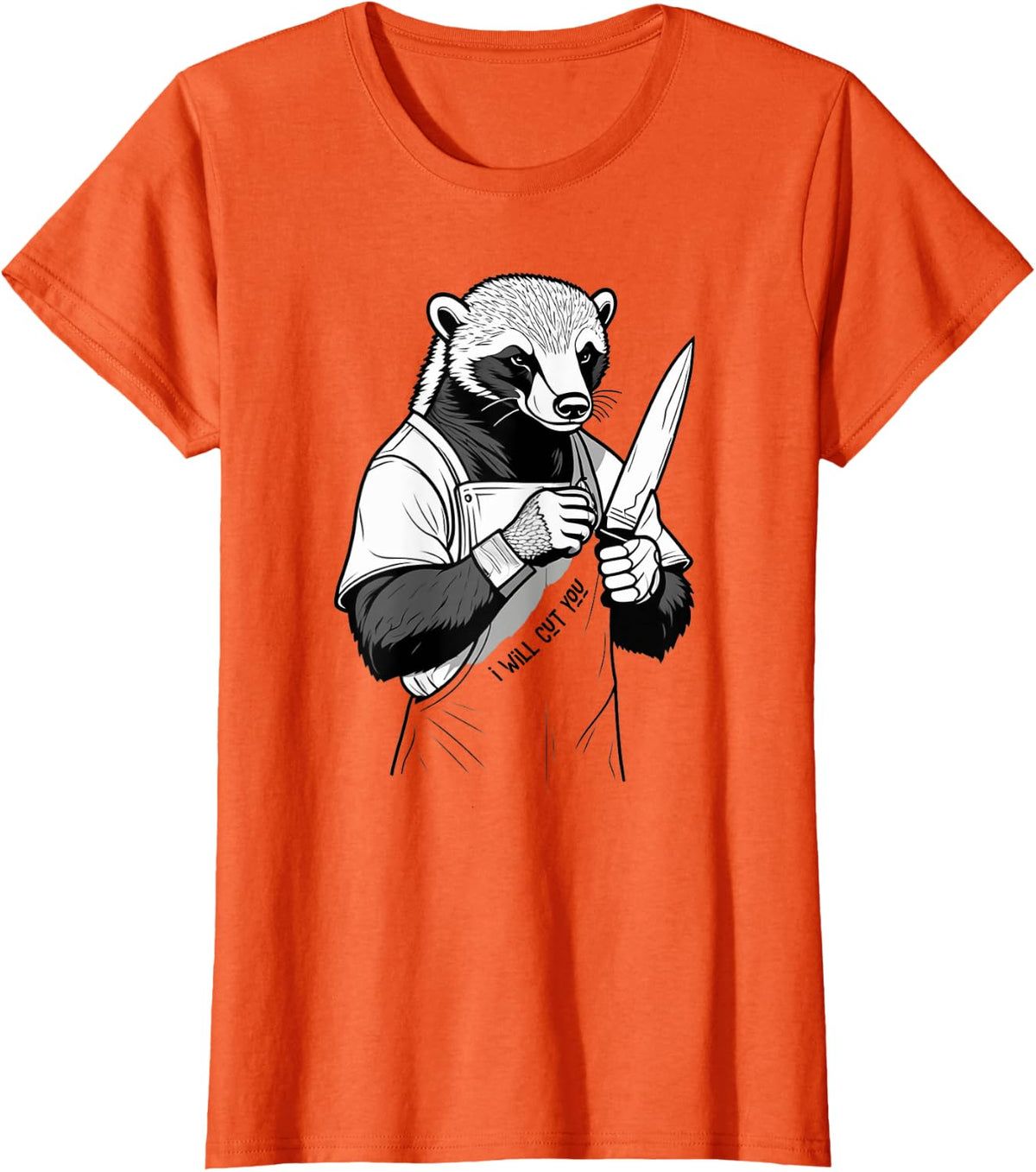 I Will Cut You, Honey Badger with Butcher Knife T-Shirt - Orange