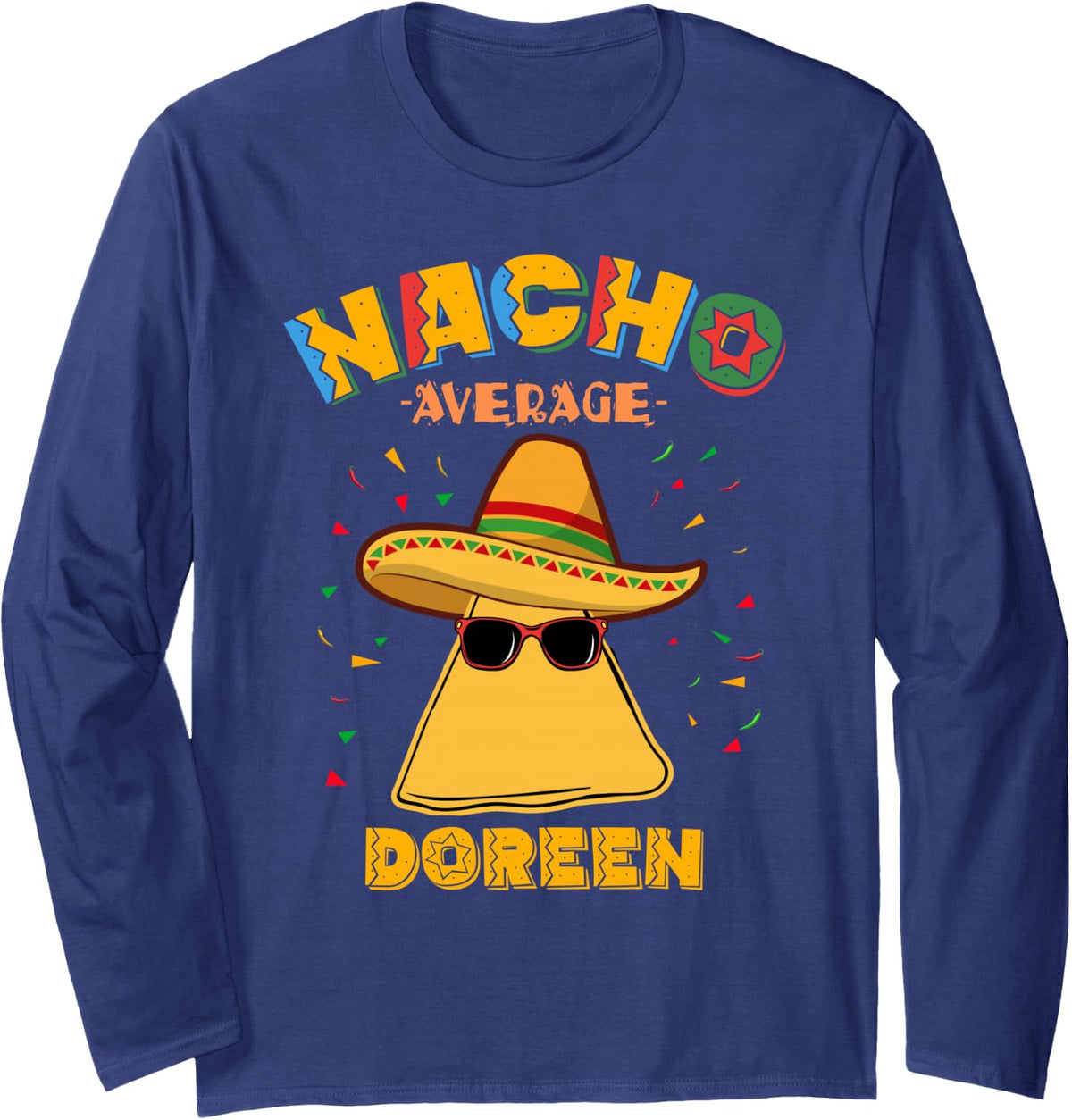 Nacho Average Doreen Personalized Name Cinco de Mayo Long Sleeve T-Shirt - Adult Unisex Navy Blue