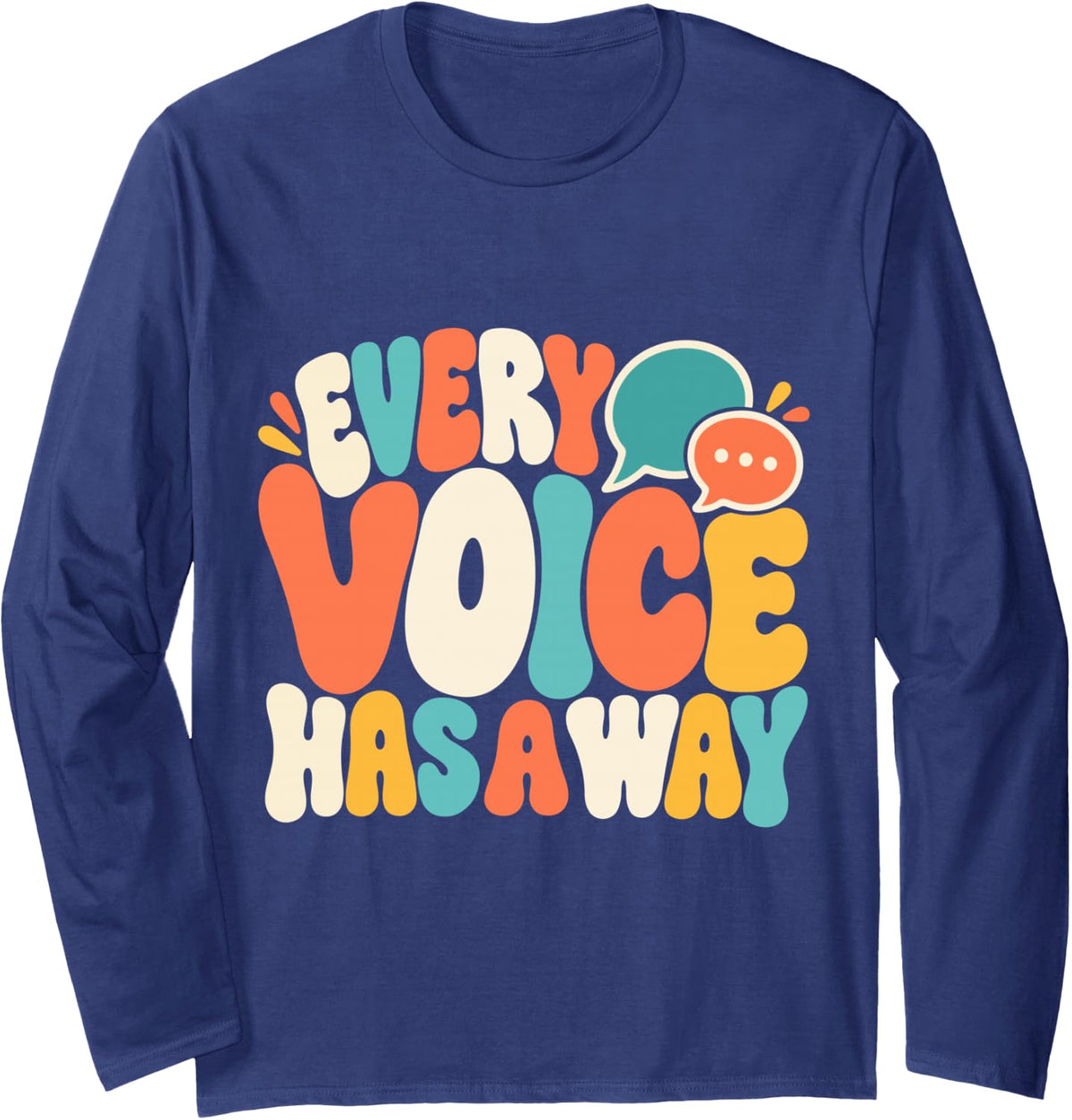 Every Voice Has A Way Speech Therapy SLP Special Education Long Sleeve T-Shirt - Adult Unisex Navy Blue