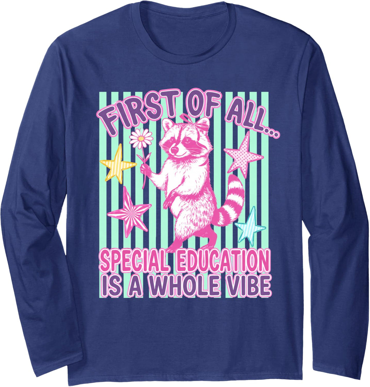 First of All Special Education is A Whole Vibe Raccoon Long Sleeve T-Shirt - Adult Unisex Navy Blue