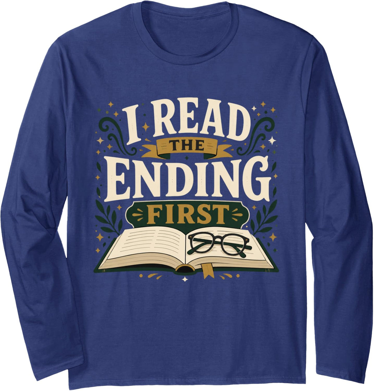 I Read THE Ending First Librarian Library Bookish Educator Long Sleeve T-Shirt - Adult Unisex Navy Blue