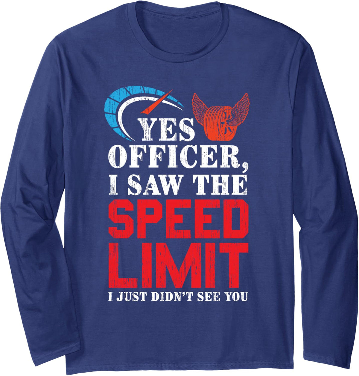Racing Driver Saying Officer Long Sleeve T-Shirt - Adult Unisex Navy Blue