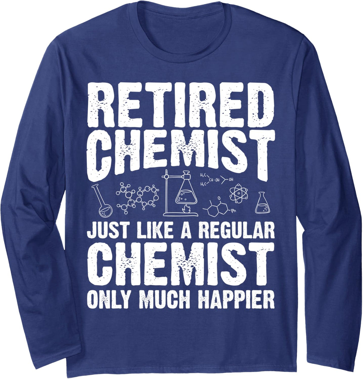 Retired Chemist Apparel | Awesome Funny Chemists Design Long Sleeve T-Shirt - Adult Unisex Navy Blue