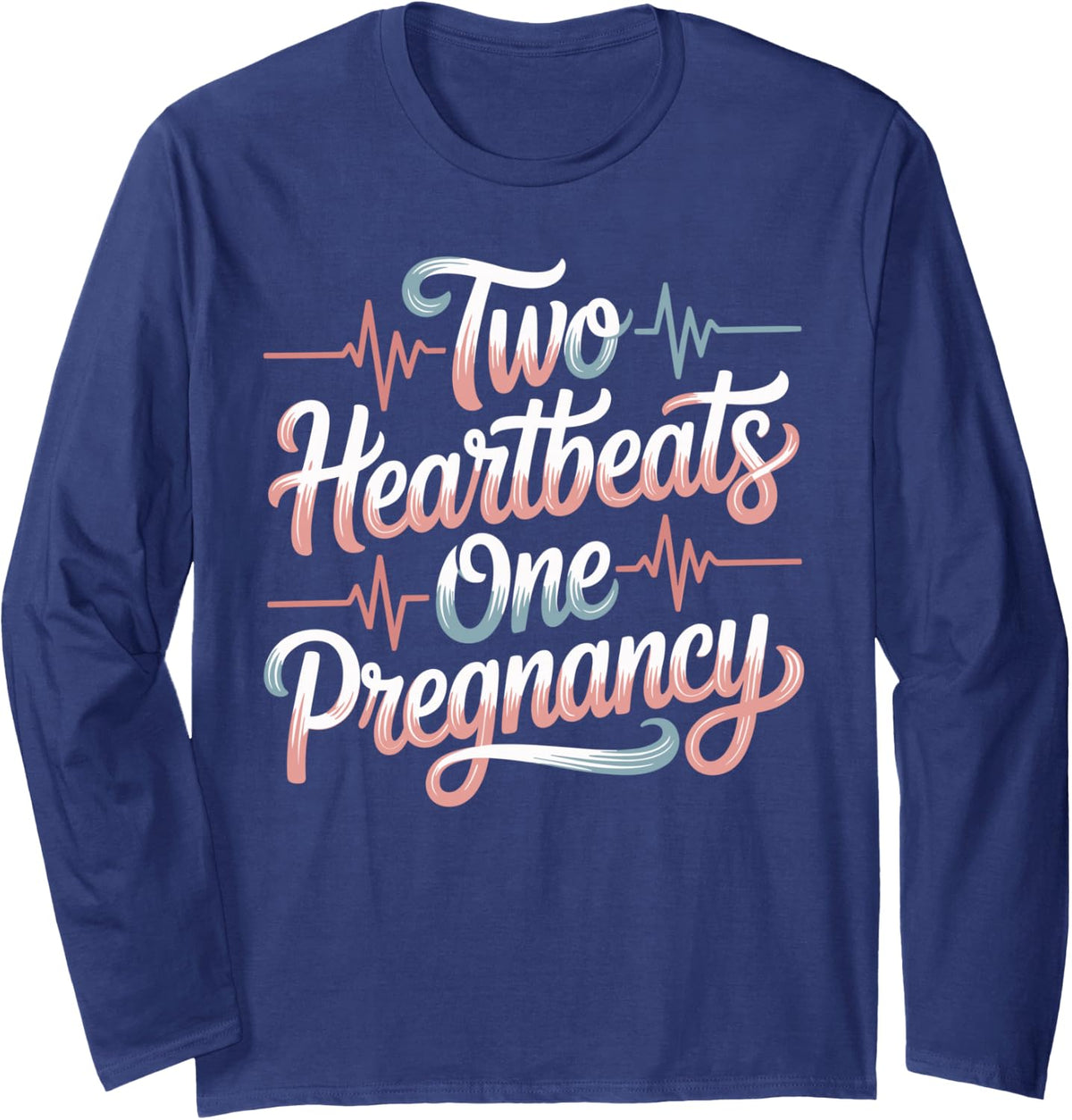 Two Heartbeats One Pregnancy Funny Twin Mom Long Sleeve T-Shirt - Adult Unisex Navy Blue