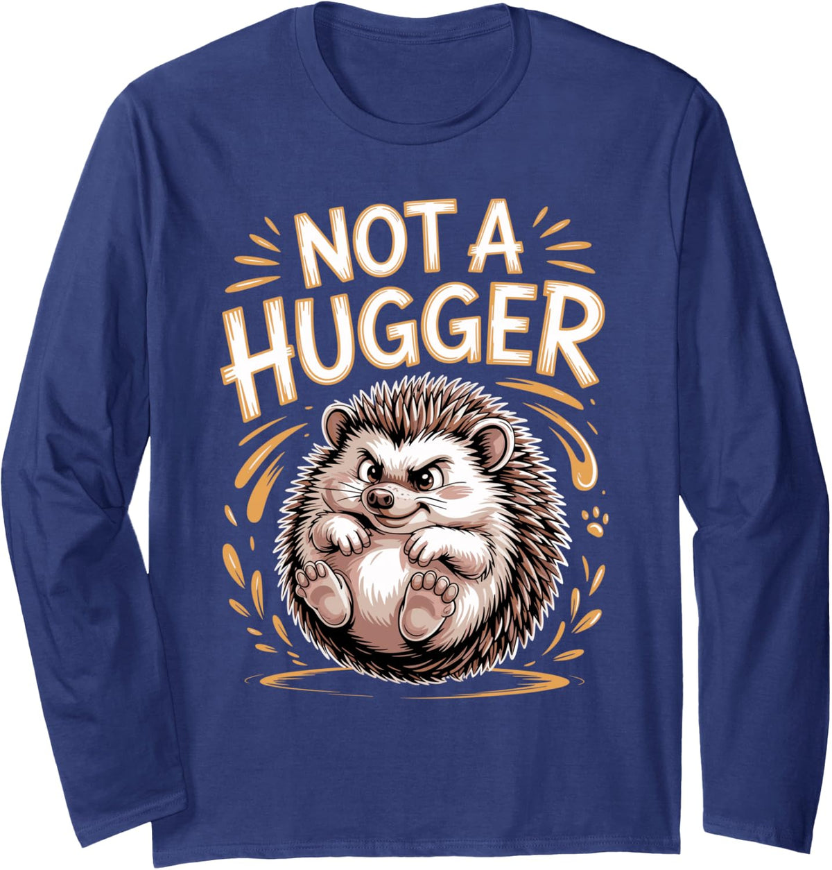 Not a Hugger Hedgehog Pet Exotic Long Sleeve T-Shirt - Adult Unisex Navy Blue