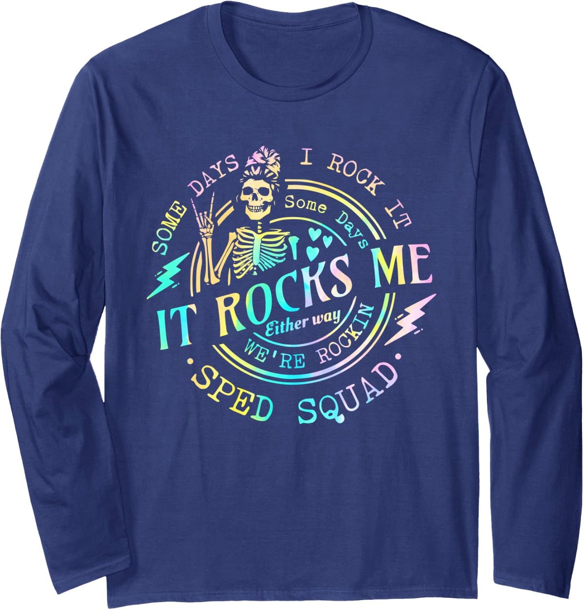 Some Days I Rock It SomeDays It Rocks Me Special Sped Squad Long Sleeve T-Shirt - Adult Unisex Navy Blue