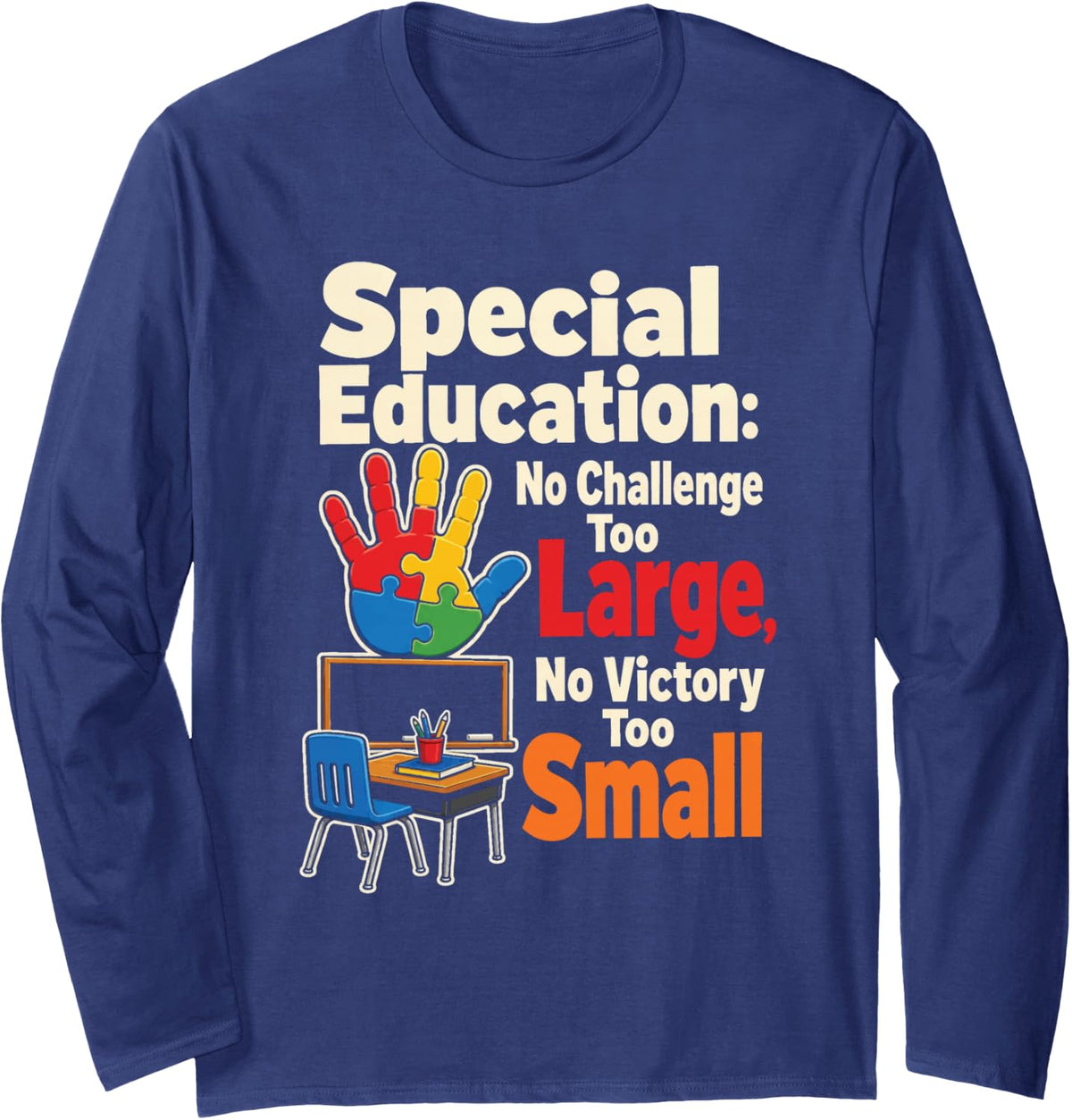 Special Education No Challenge Too Large Victory Small Long Sleeve T-Shirt - Adult Unisex Navy Blue