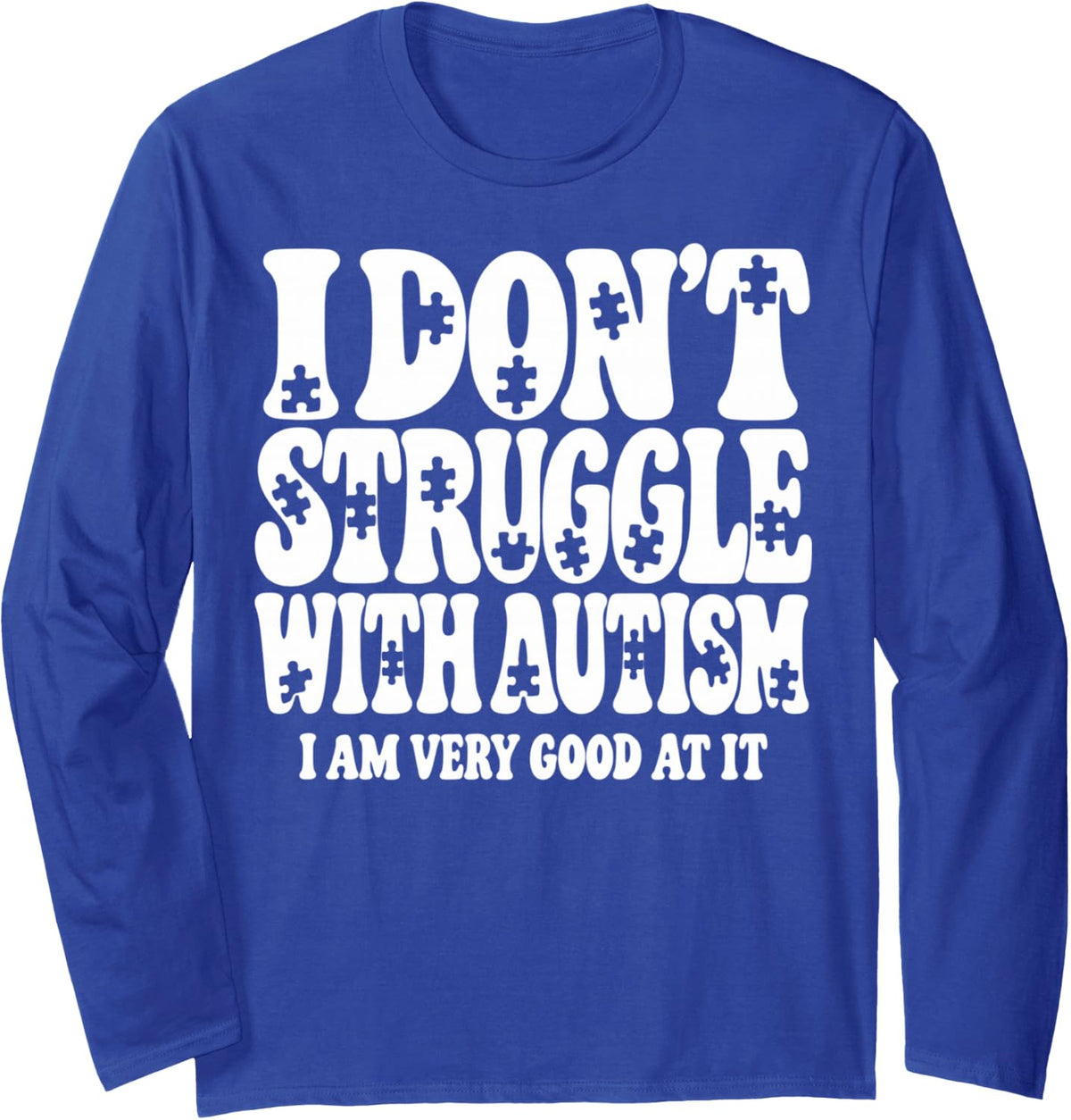 Funny Autistic Pride Neurodiversity Spectrum Awareness Long Sleeve T-Shirt - Adult Unisex Royal Blue