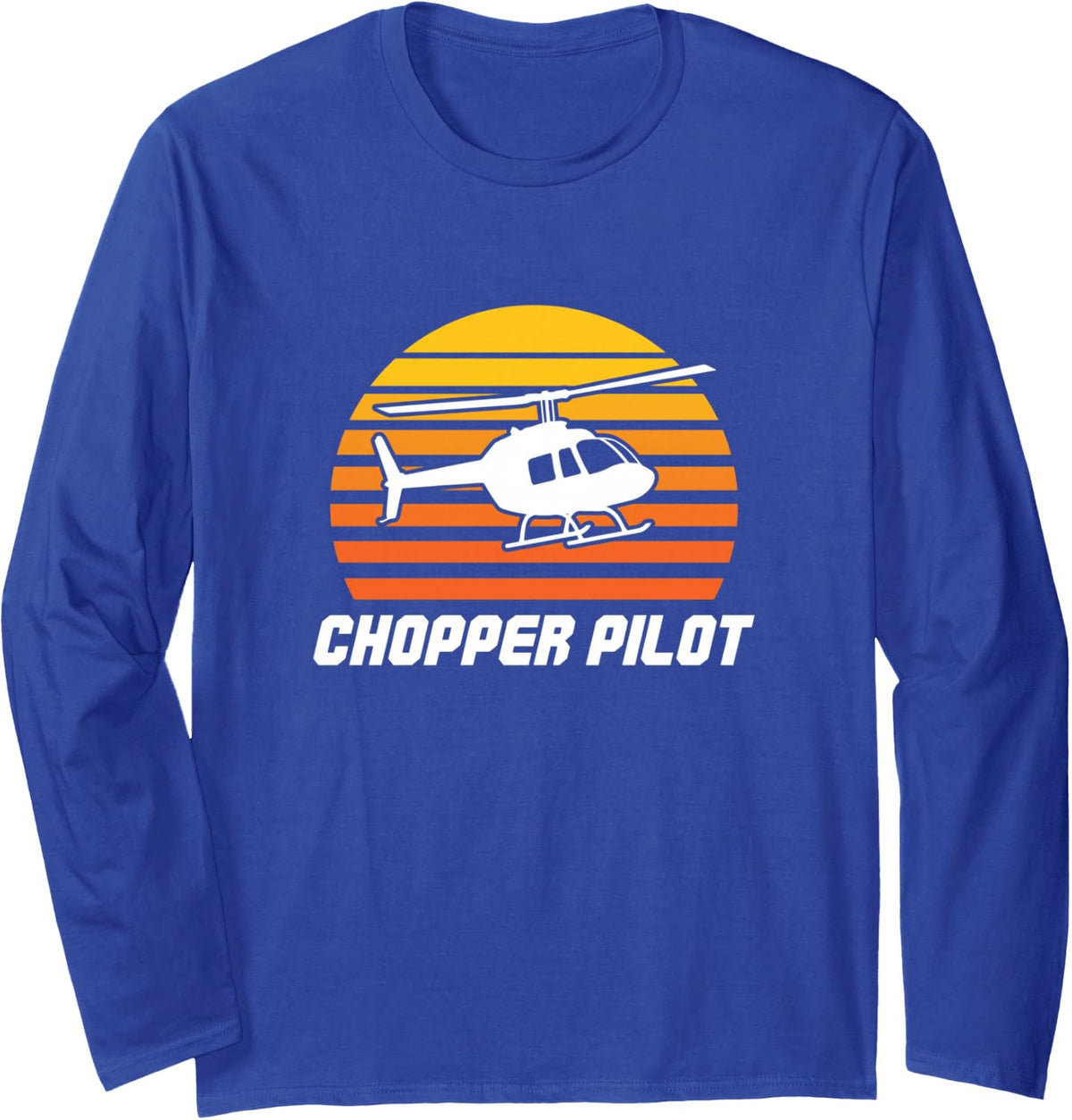 Chopper Pilot Aviation Helicopter Flight Crew Long Sleeve T-Shirt - Adult Unisex Royal Blue