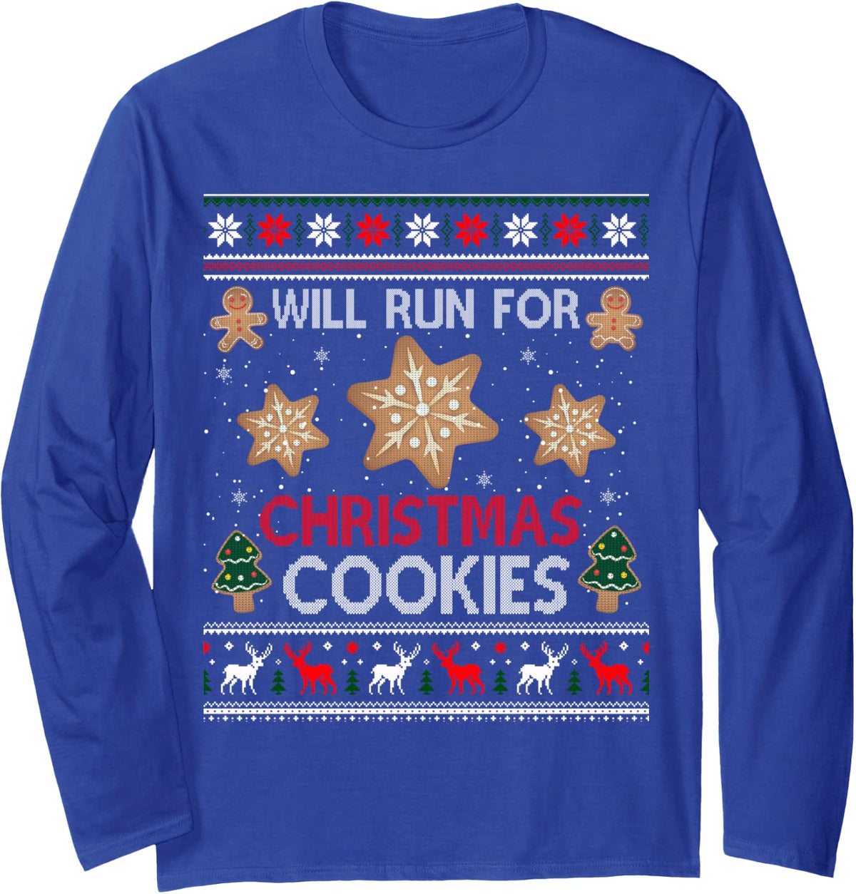 Will Run For Christmas Cookies - Christmas Running Ugly Long Sleeve T-Shirt - Adult Unisex Royal Blue