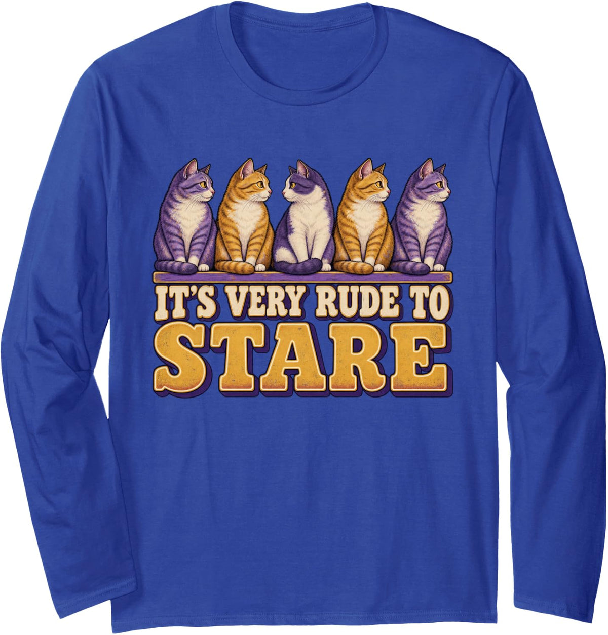 It's Very Rude to Stare Dry Humor Funny Faces Rude Stare Long Sleeve T-Shirt - Adult Unisex Royal Blue